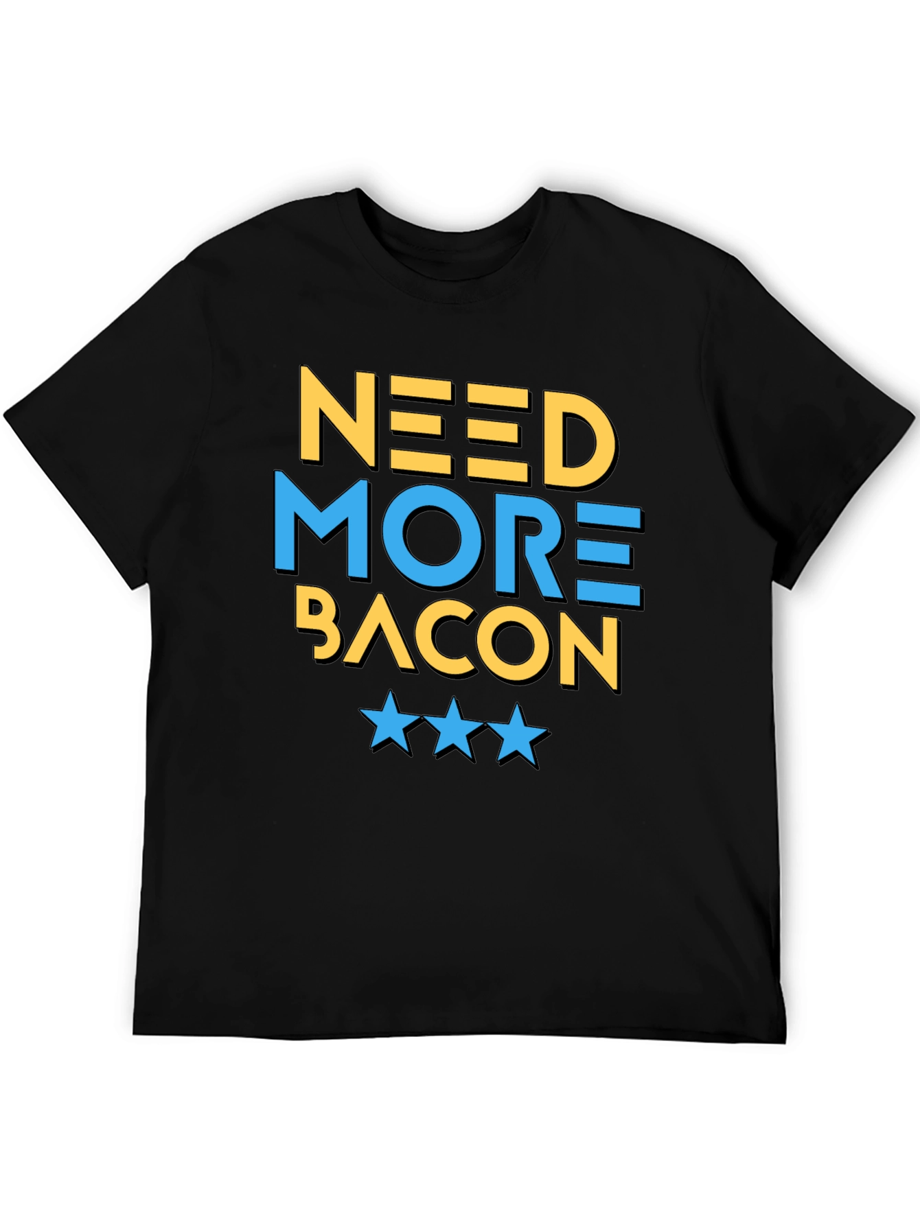 Need More Bacon T-Shirt