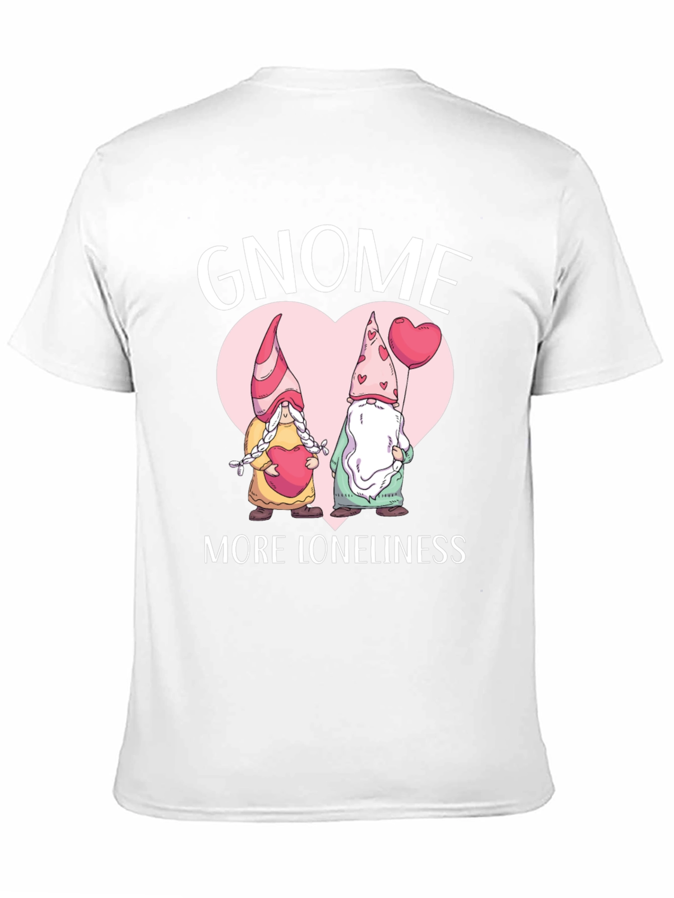 Gnome More Loneliness Valentines Day T-Shirt