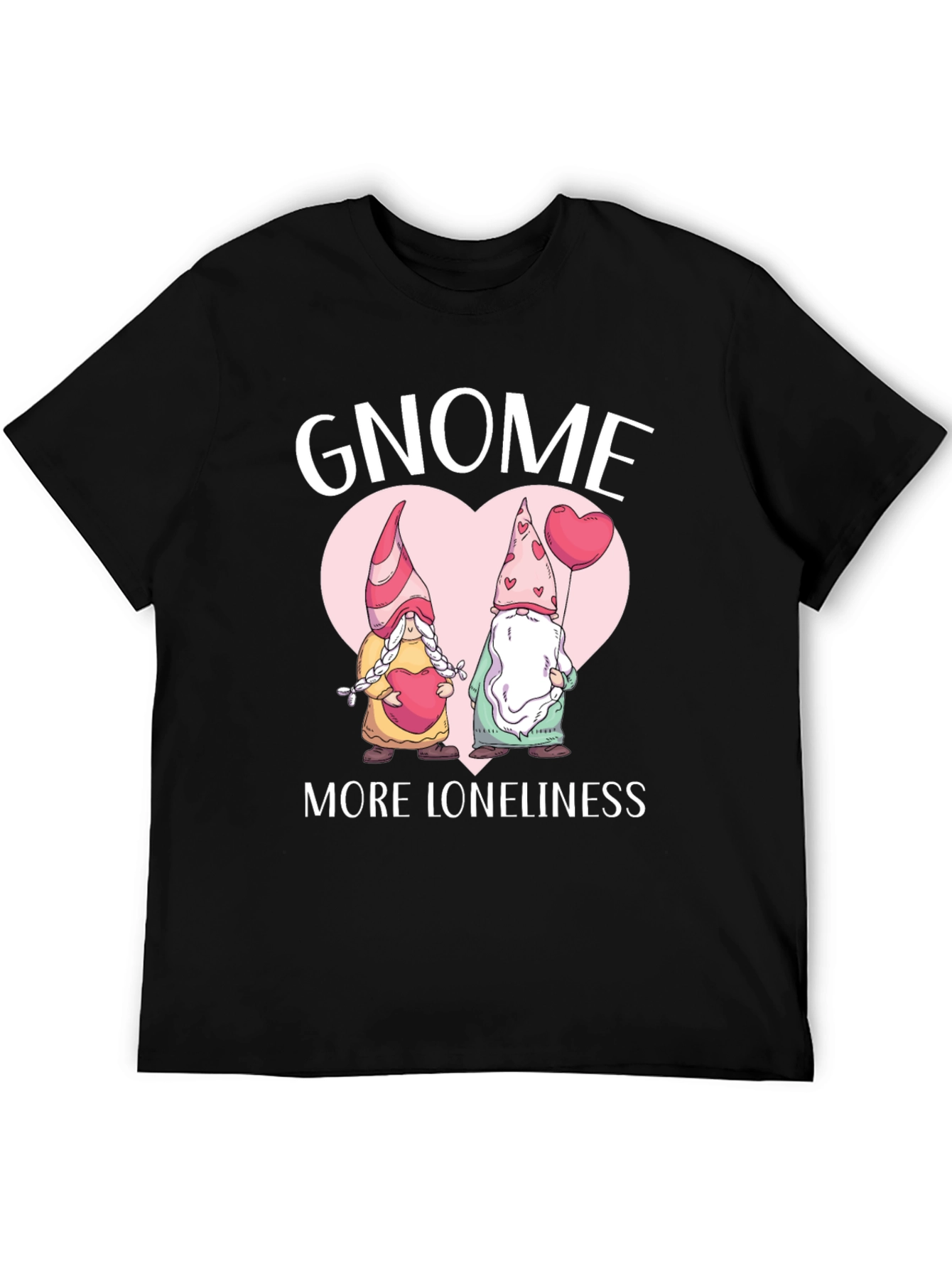 Gnome More Loneliness Valentines Day T-Shirt
