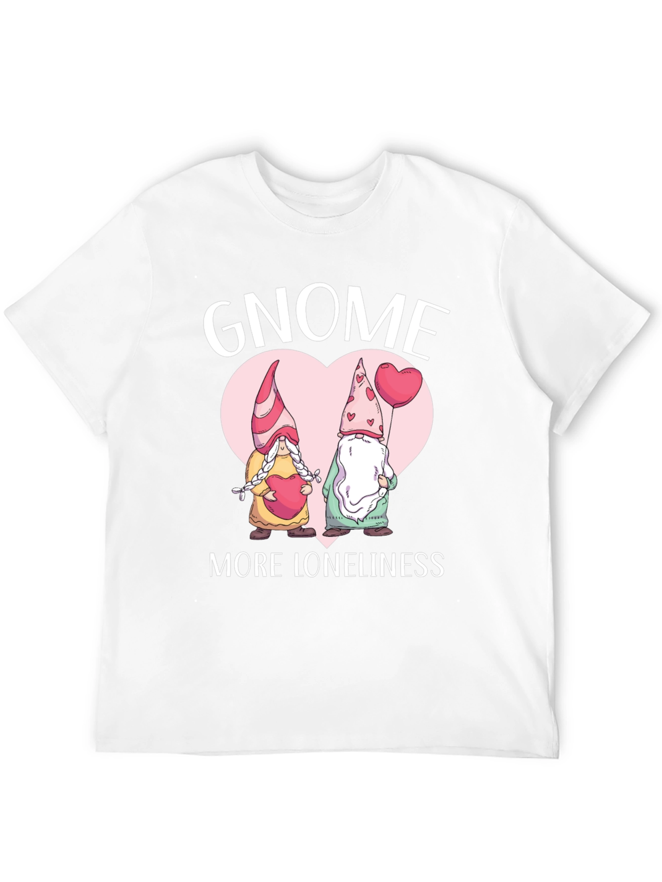 Gnome More Loneliness Valentines Day T-Shirt