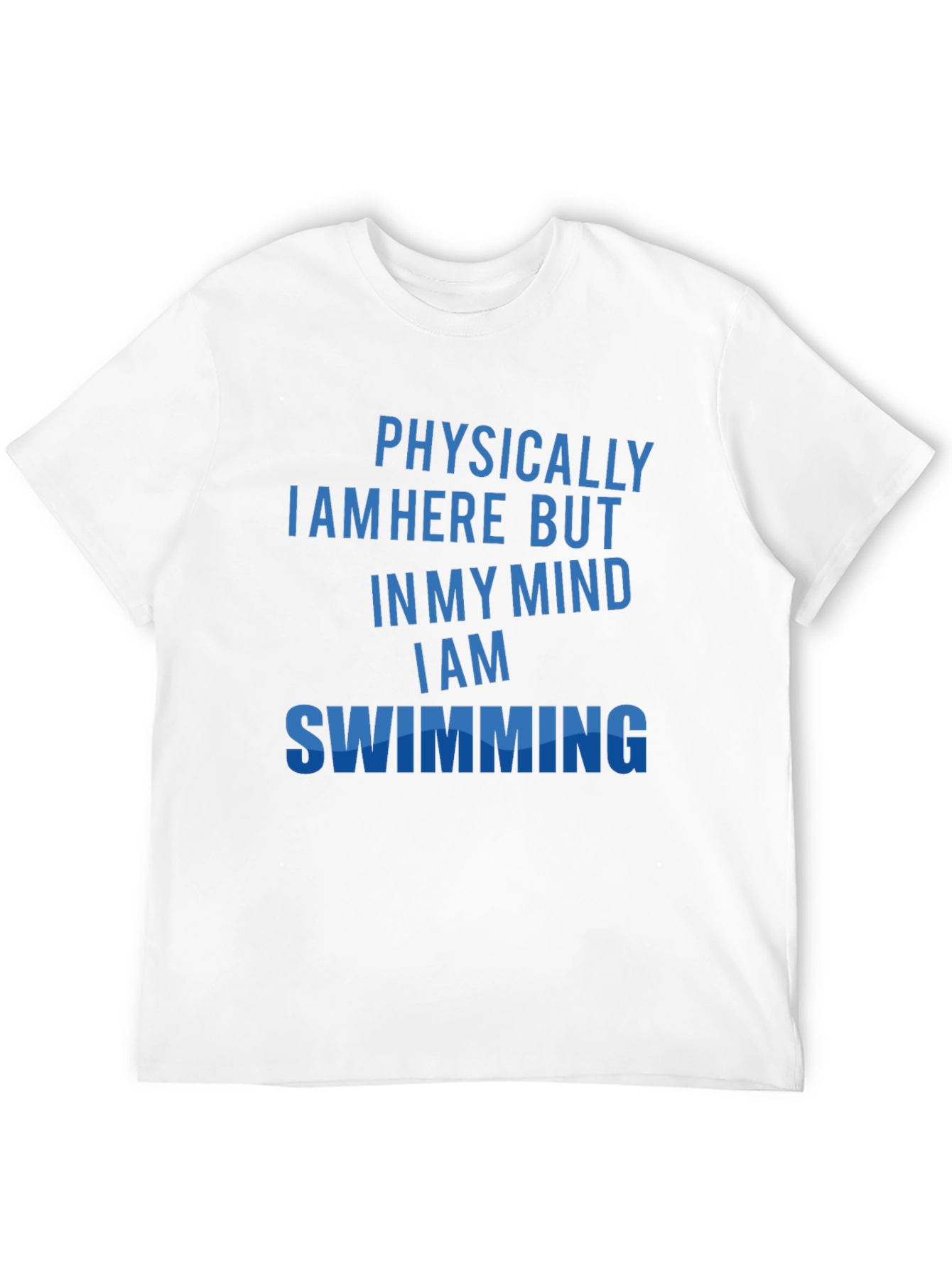Physically Here Swimming Mind T-Shirt