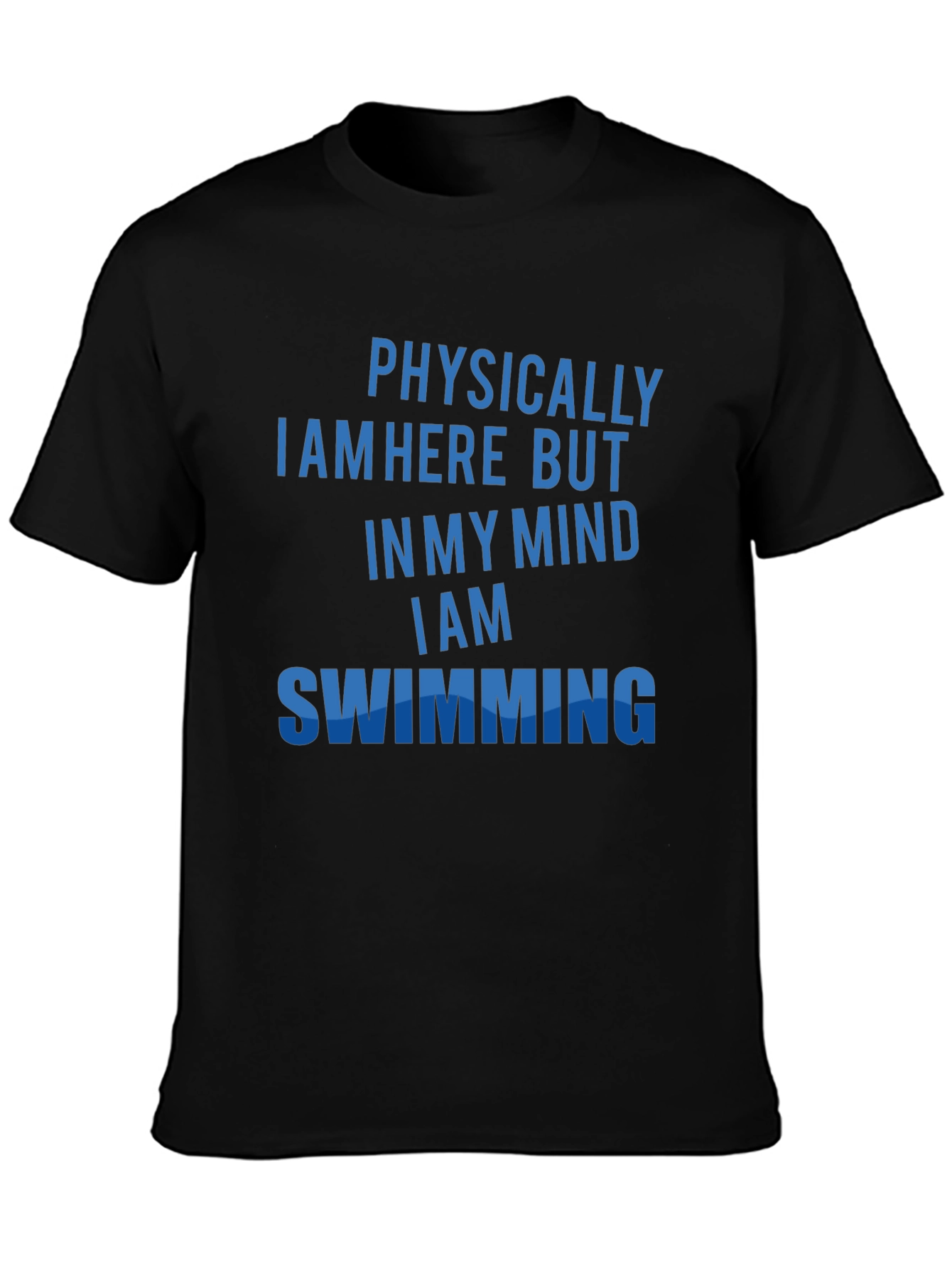 Physically Here Swimming Mind T-Shirt