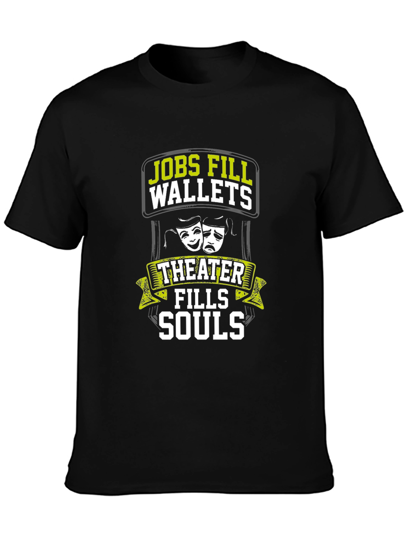 Theater Fills Souls Graphic T-Shirt