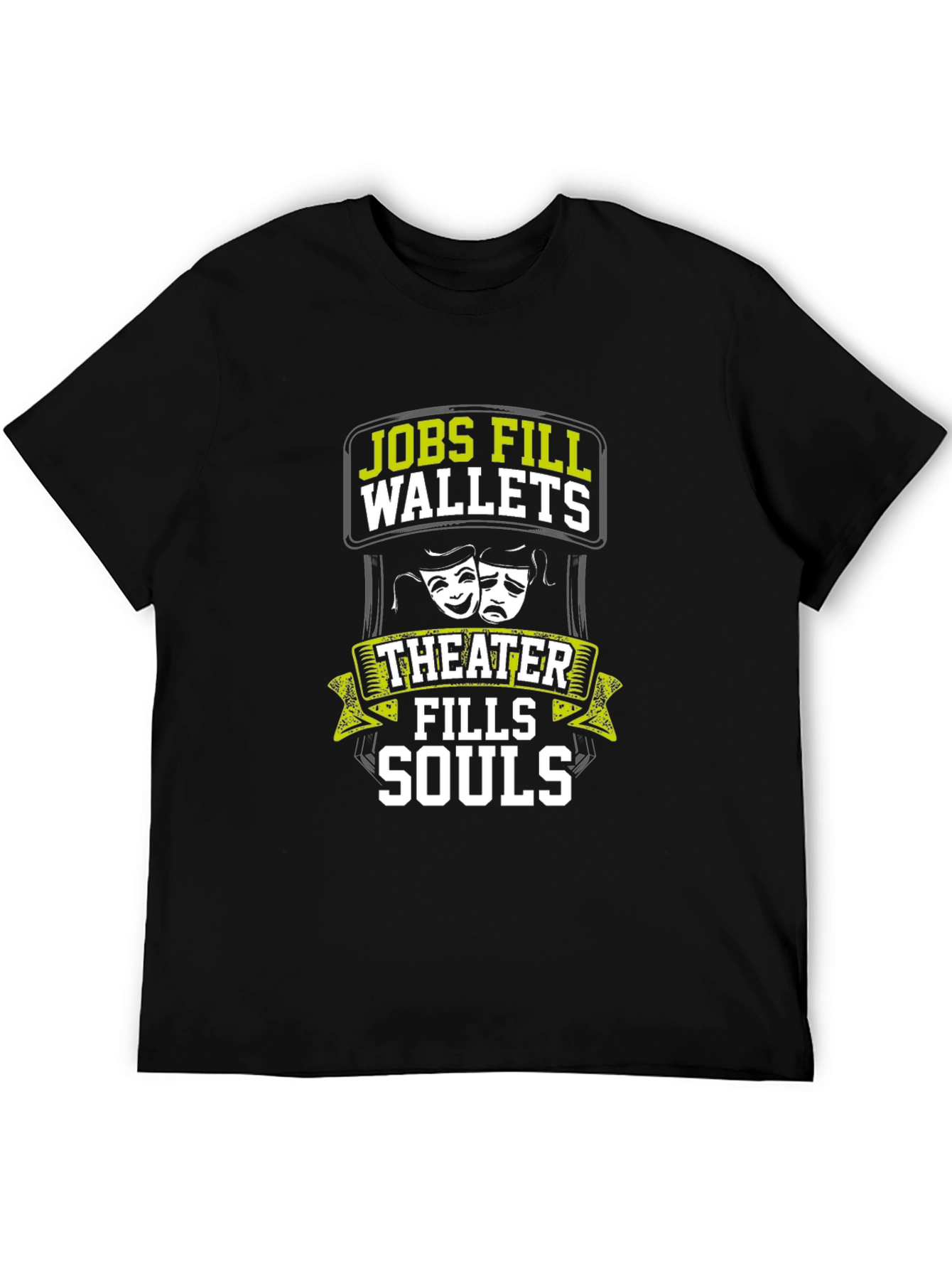 Theater Fills Souls Graphic T-Shirt