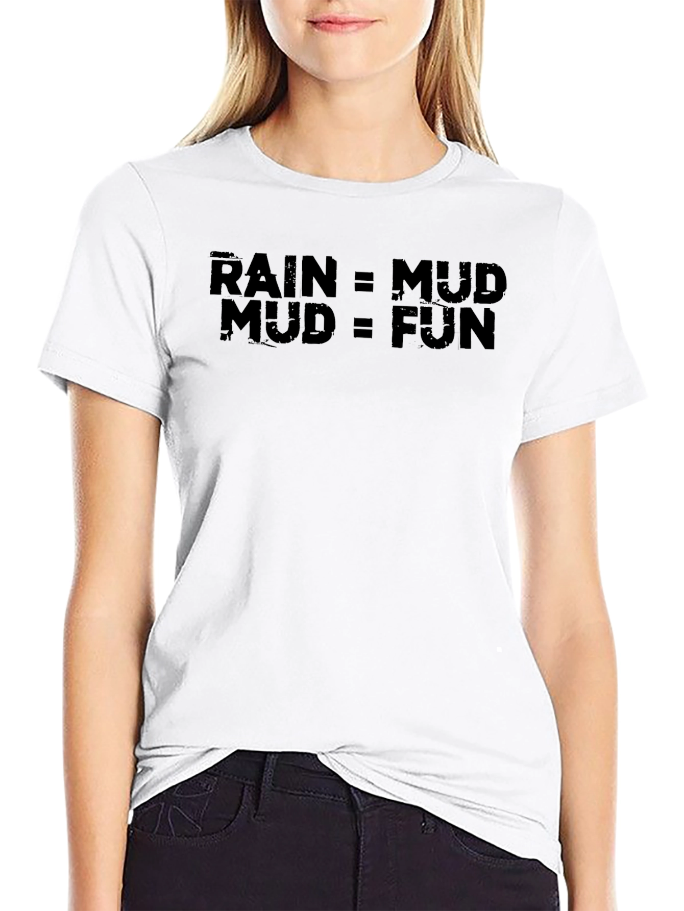 Rain = Mud Mud = Fun Graphic T-Shirt