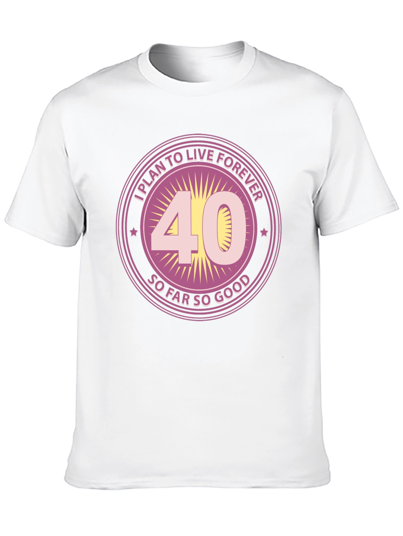 Funny 40th Birthday T-Shirt - Live Forever Design