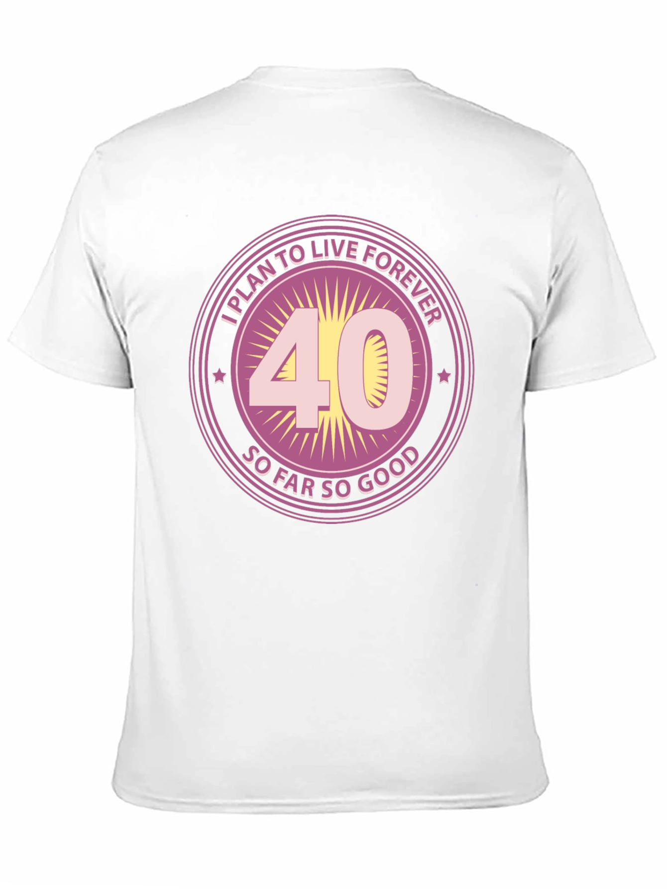 Funny 40th Birthday T-Shirt - Live Forever Design
