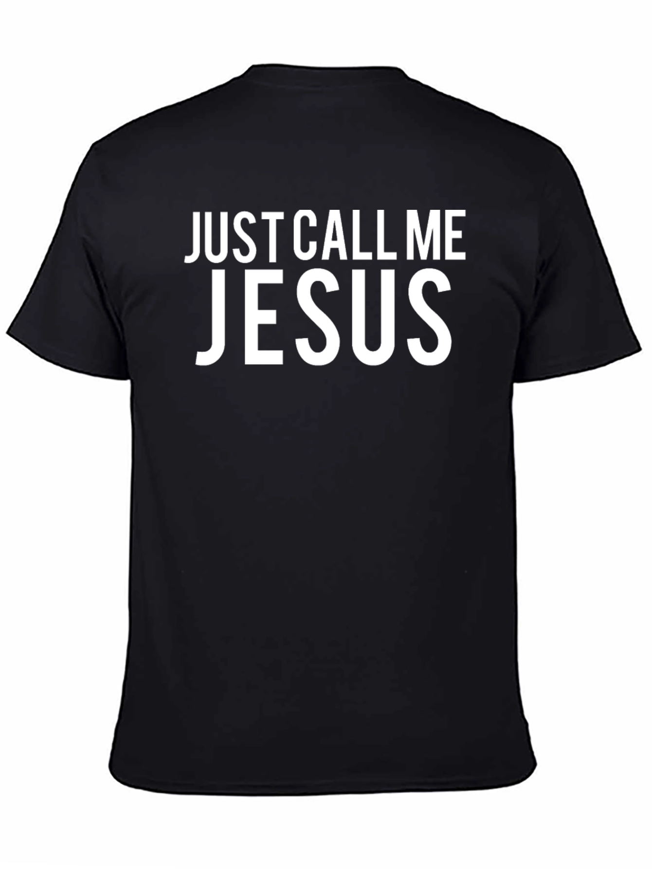 Just Call Me Jesus T-Shirt - Bold Statement Tee