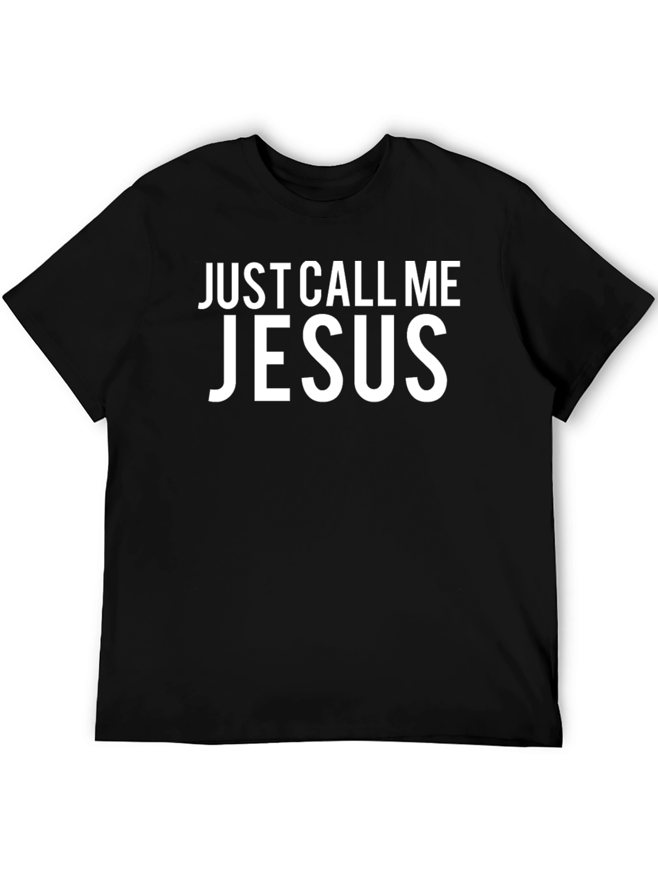 Just Call Me Jesus T-Shirt - Bold Statement Tee