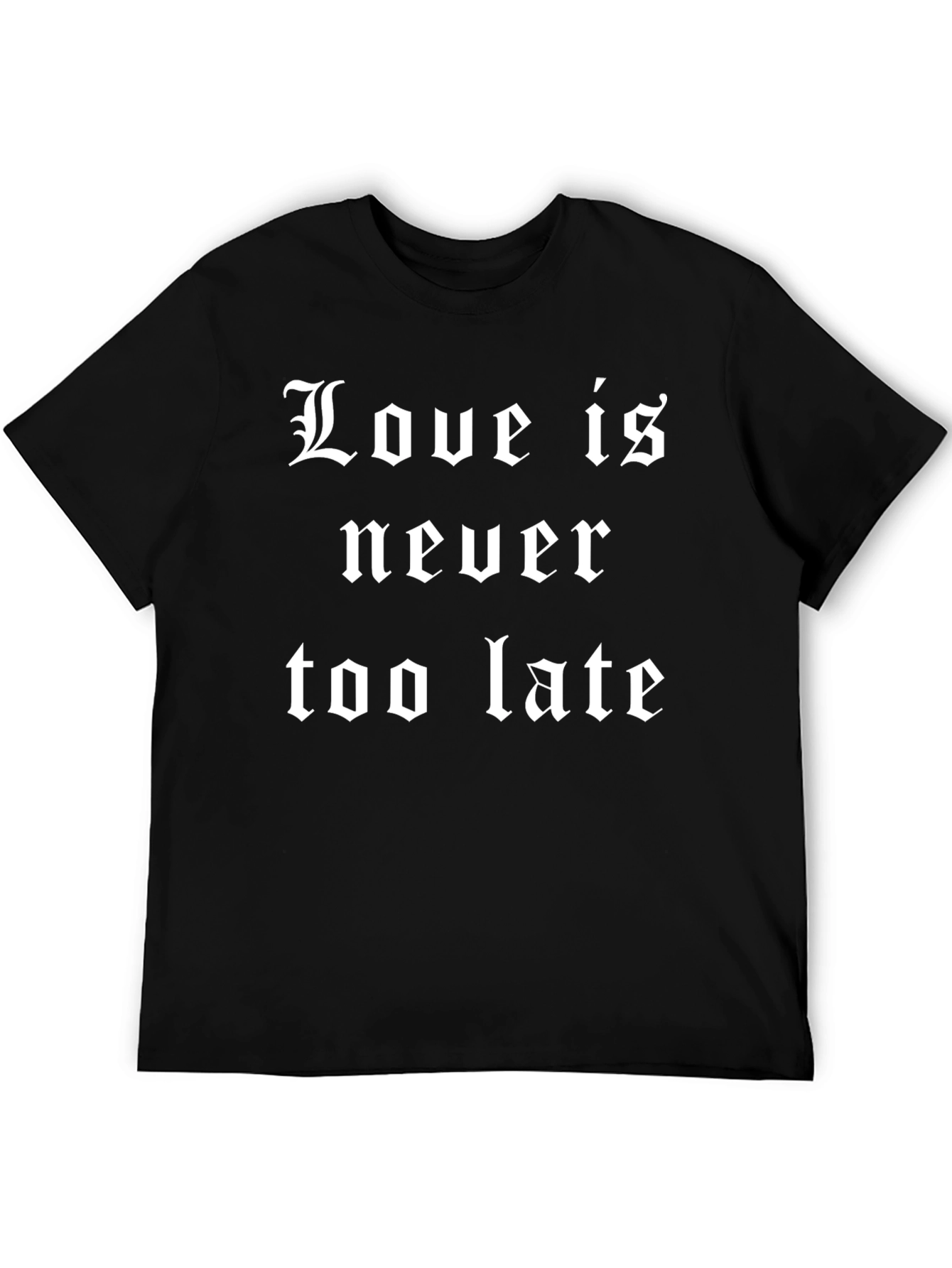 Love Is Never Too Late Graphic Tee