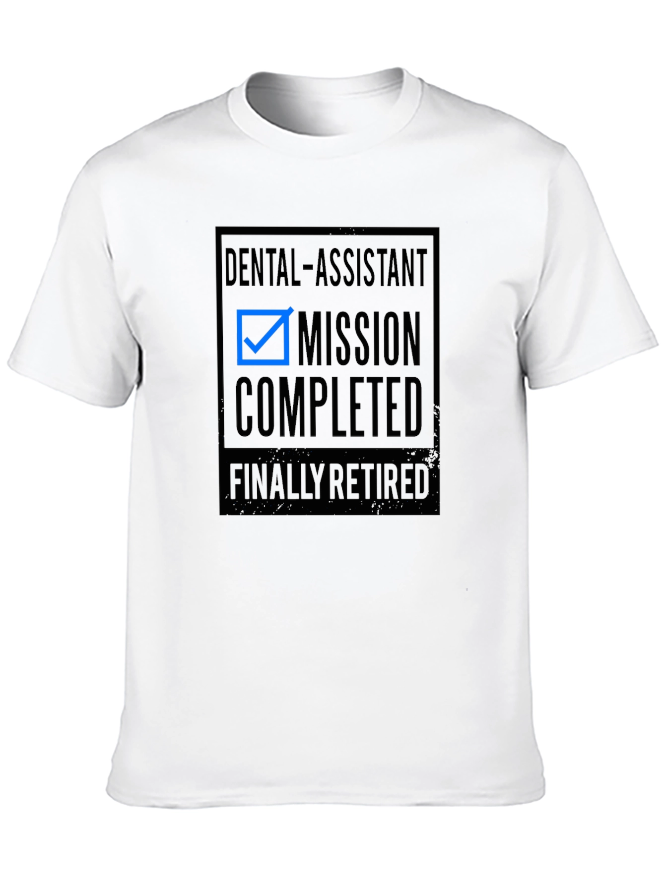 Retired Dental Assistant Mission Completed T-Shirt