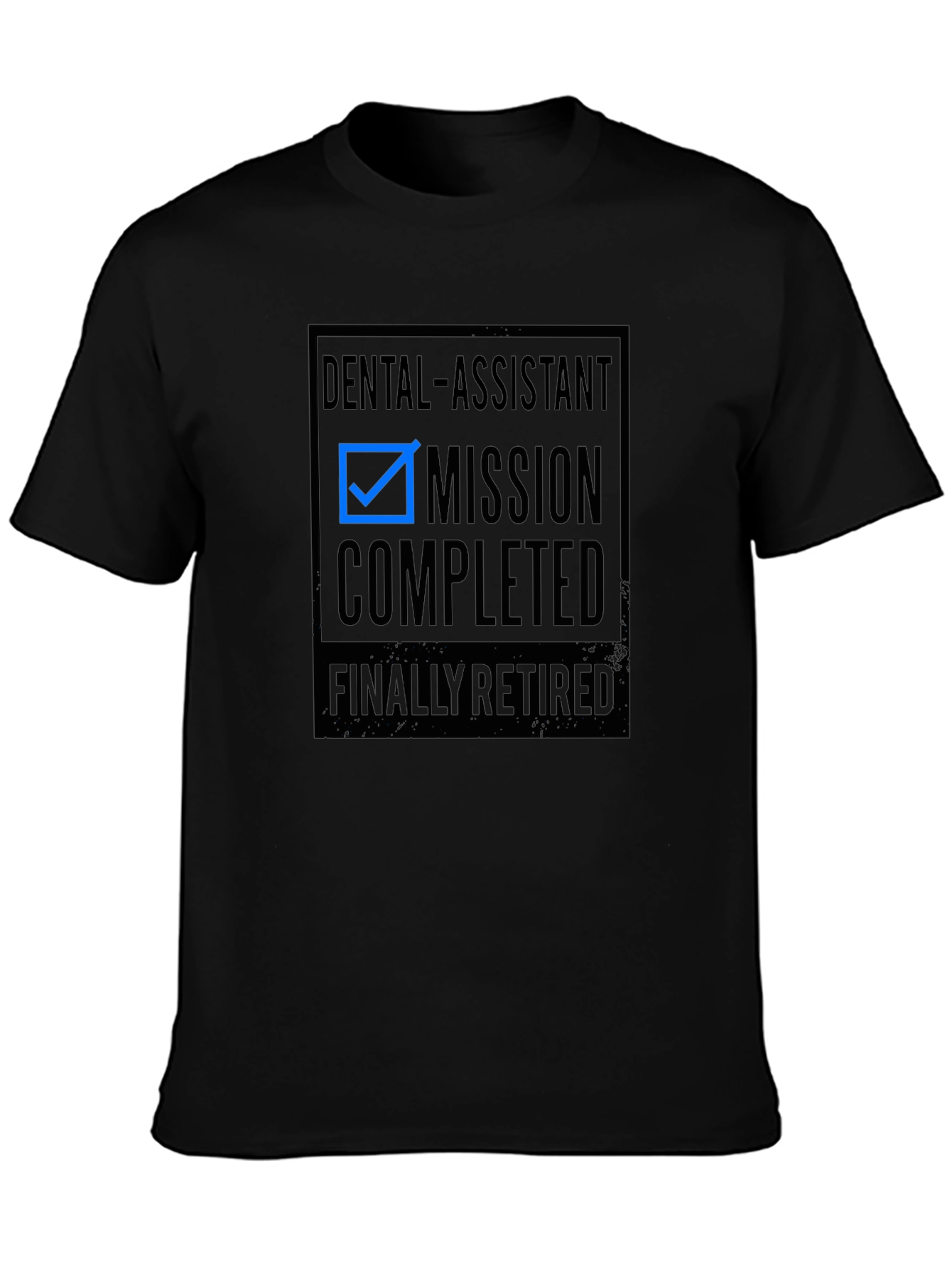 Retired Dental Assistant Mission Completed T-Shirt