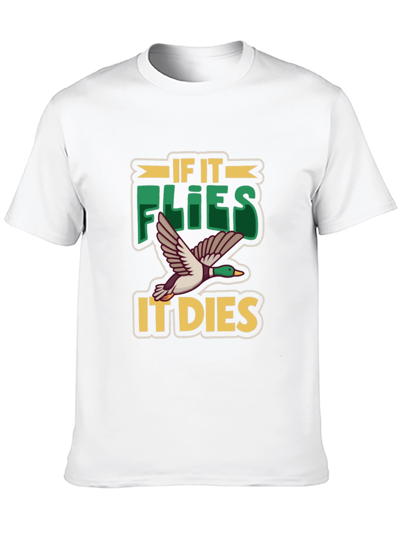 If It Flies It Dies Duck Hunting T-Shirt
