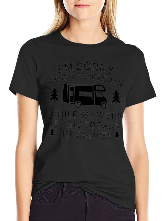 Funny Camping T-Shirt: Im Sorry for What I Said