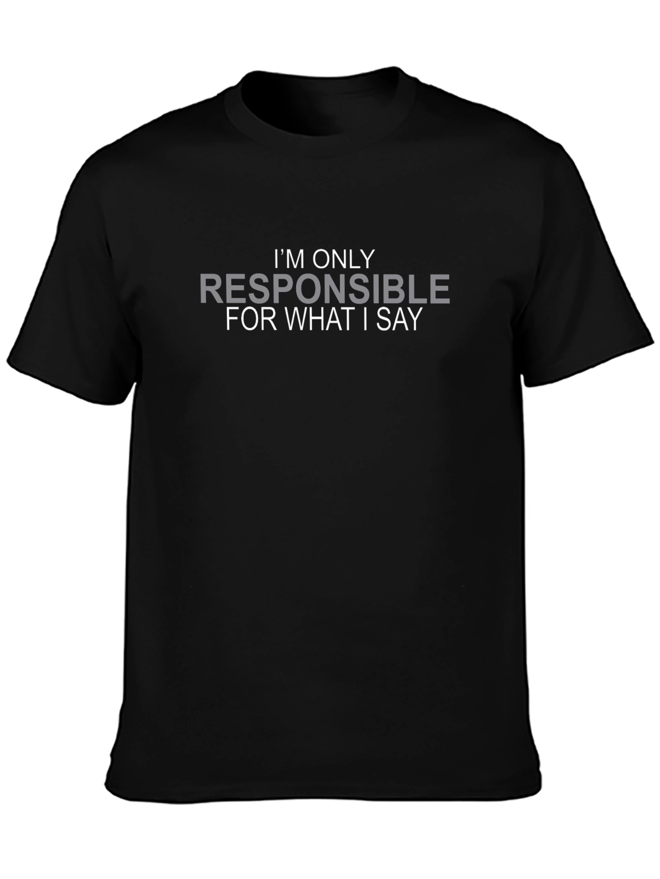 Responsible For What I Say Black Tee
