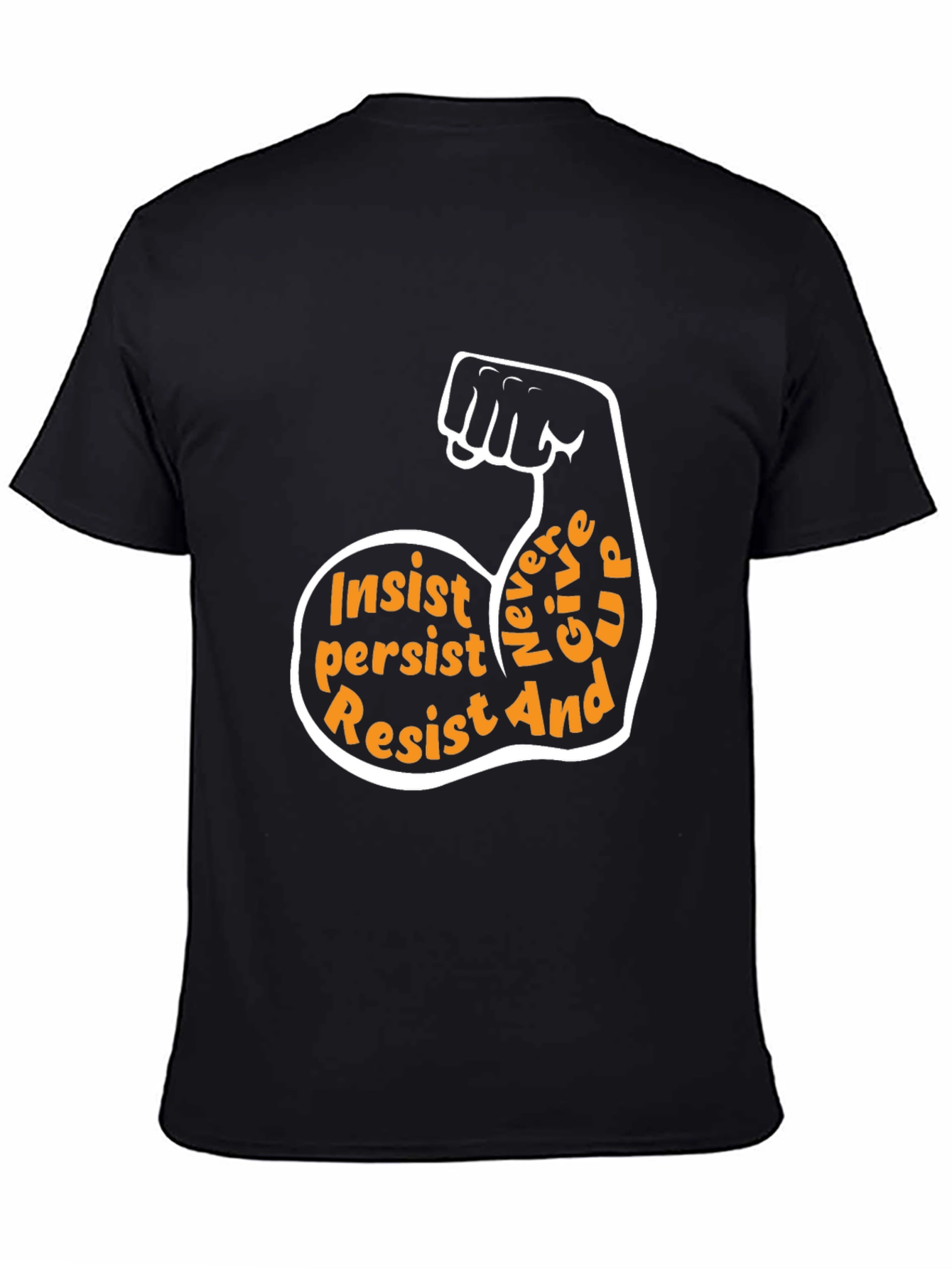 Insist Persist Resist Motivational T-Shirt