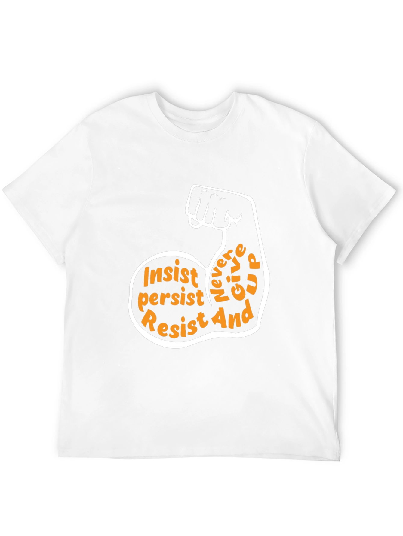 Insist Persist Resist Motivational T-Shirt