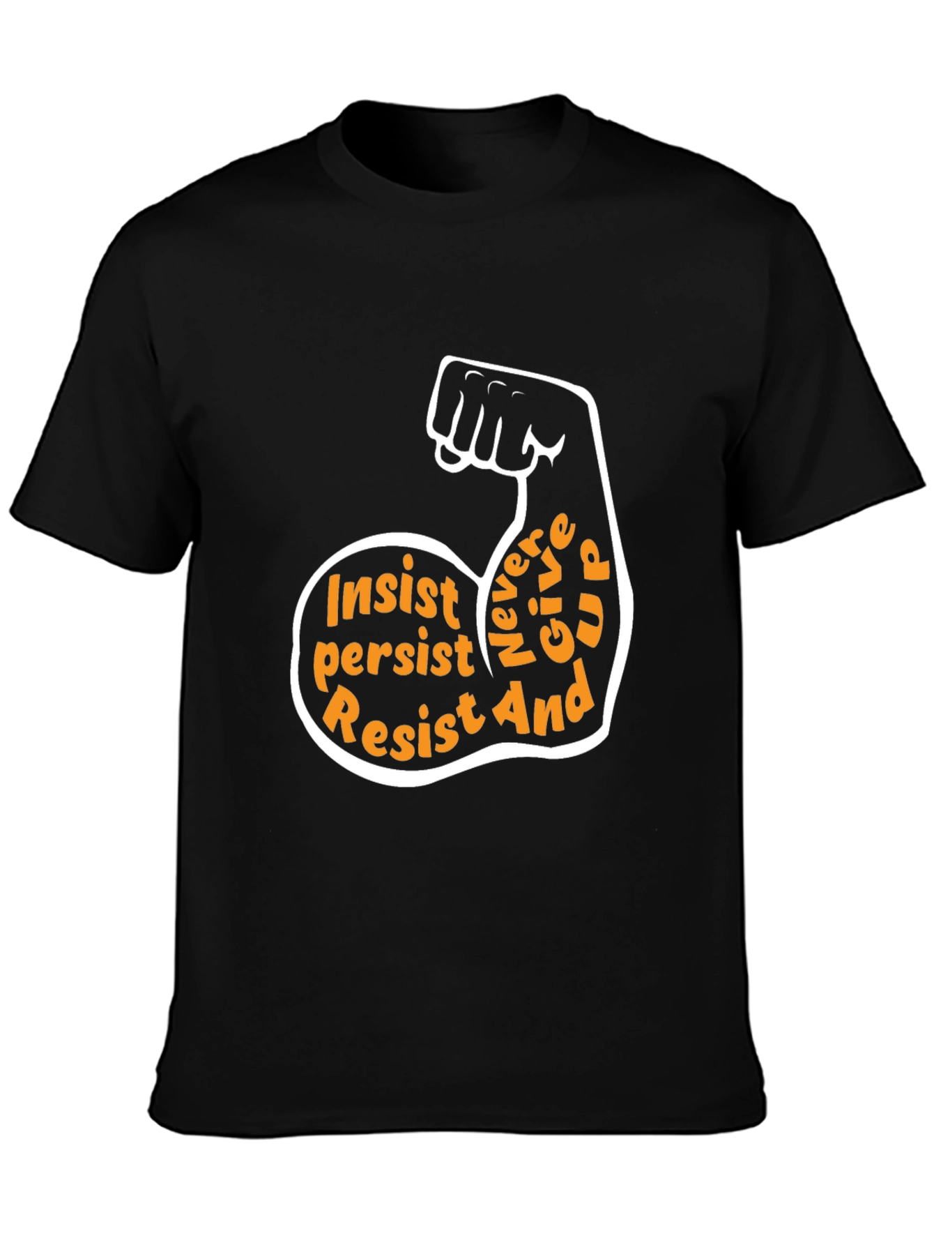 Insist Persist Resist Motivational T-Shirt