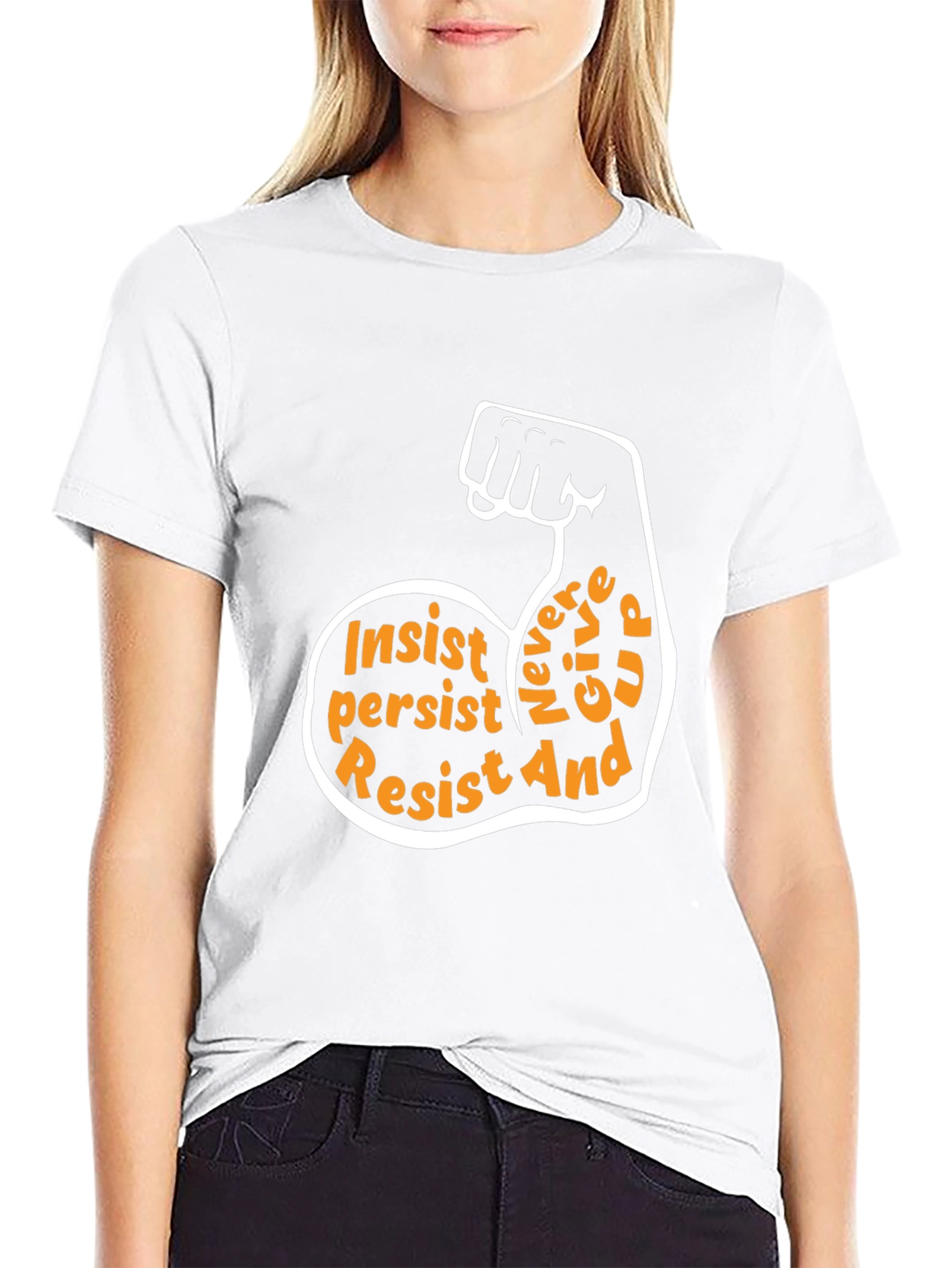 Insist Persist Resist Motivational T-Shirt
