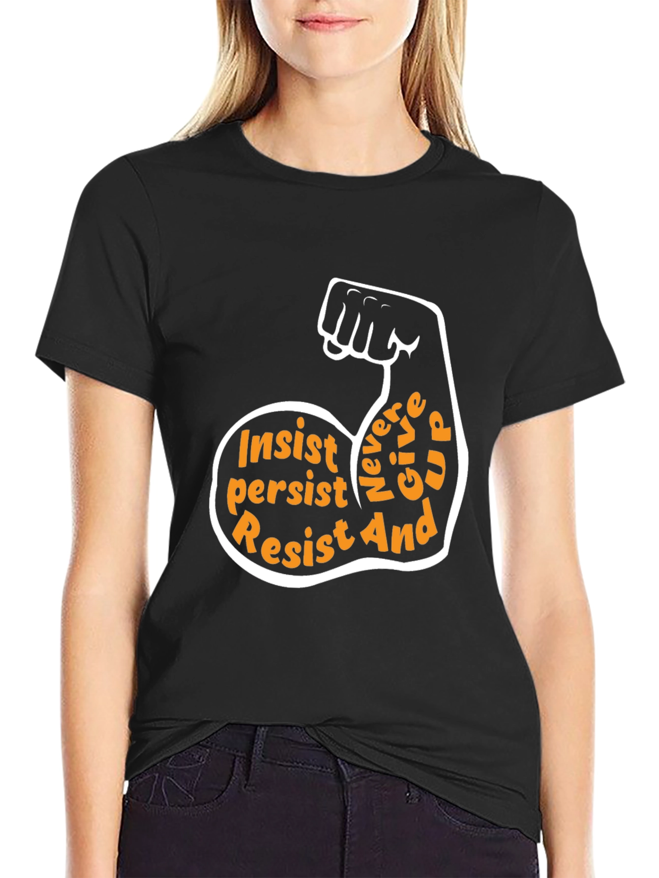 Insist Persist Resist Motivational T-Shirt