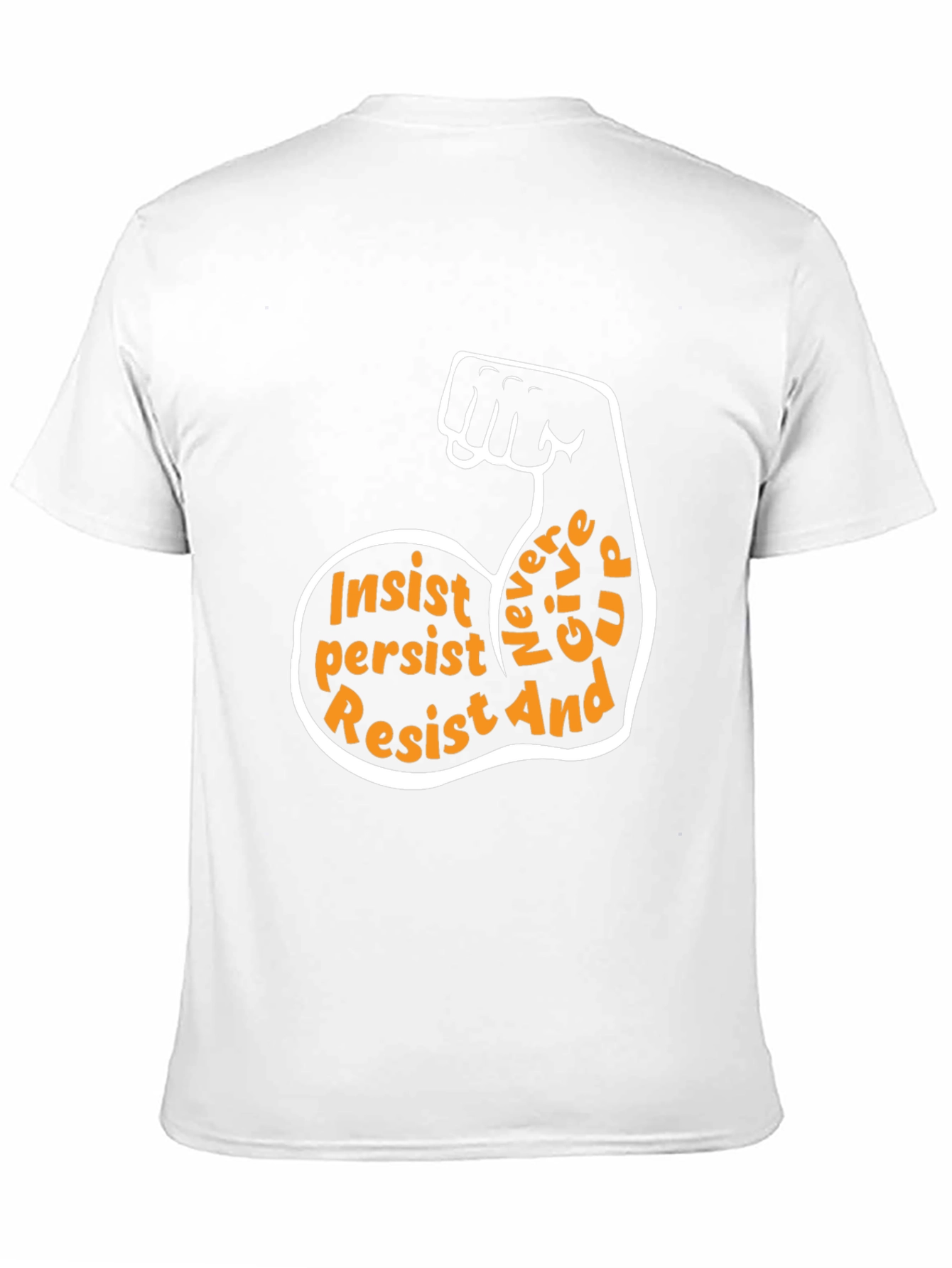 Insist Persist Resist Motivational T-Shirt