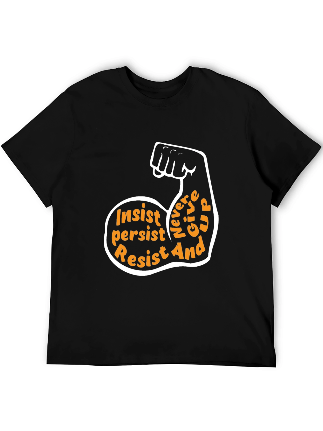 Insist Persist Resist Motivational T-Shirt