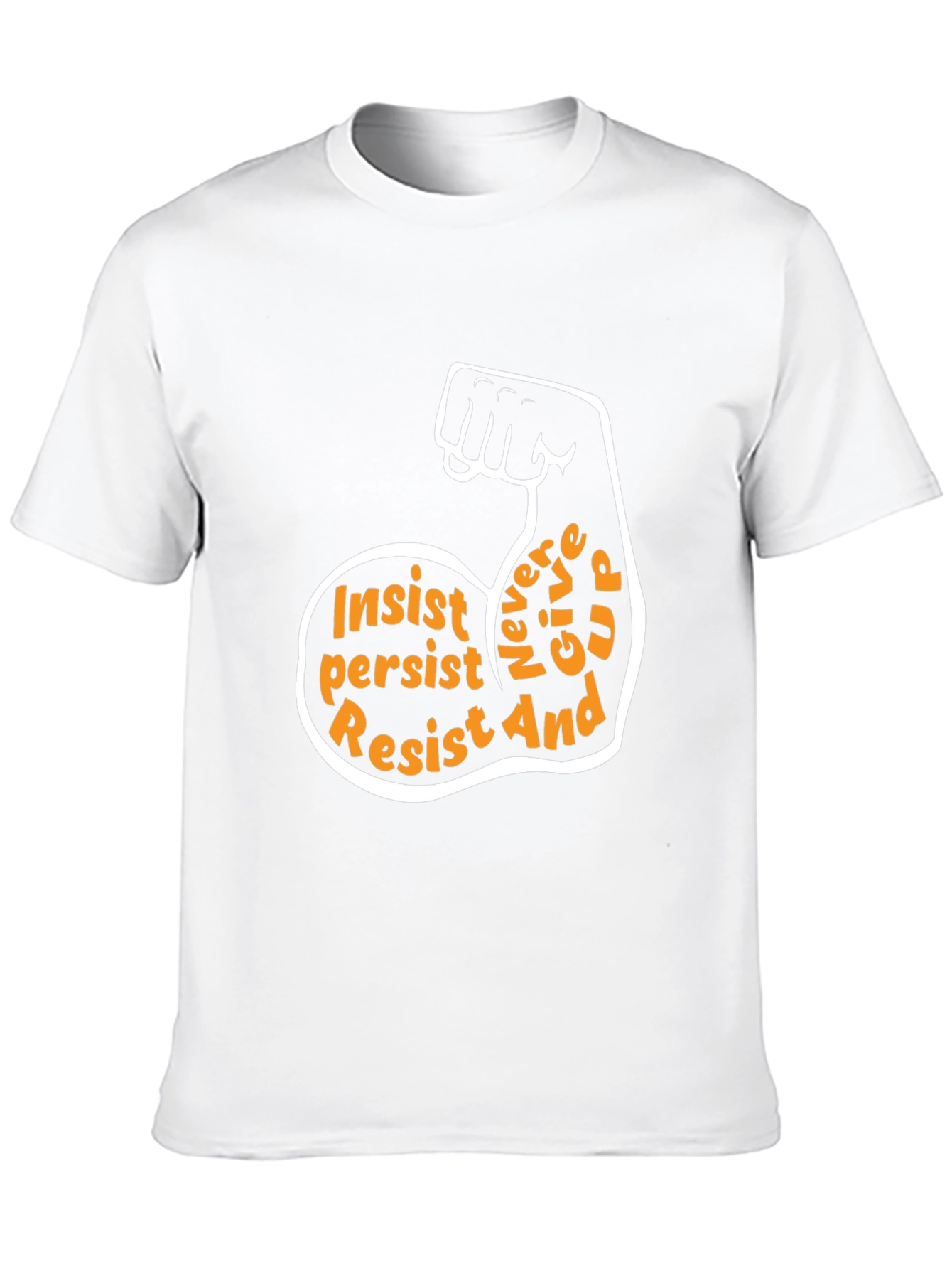 Insist Persist Resist Motivational T-Shirt
