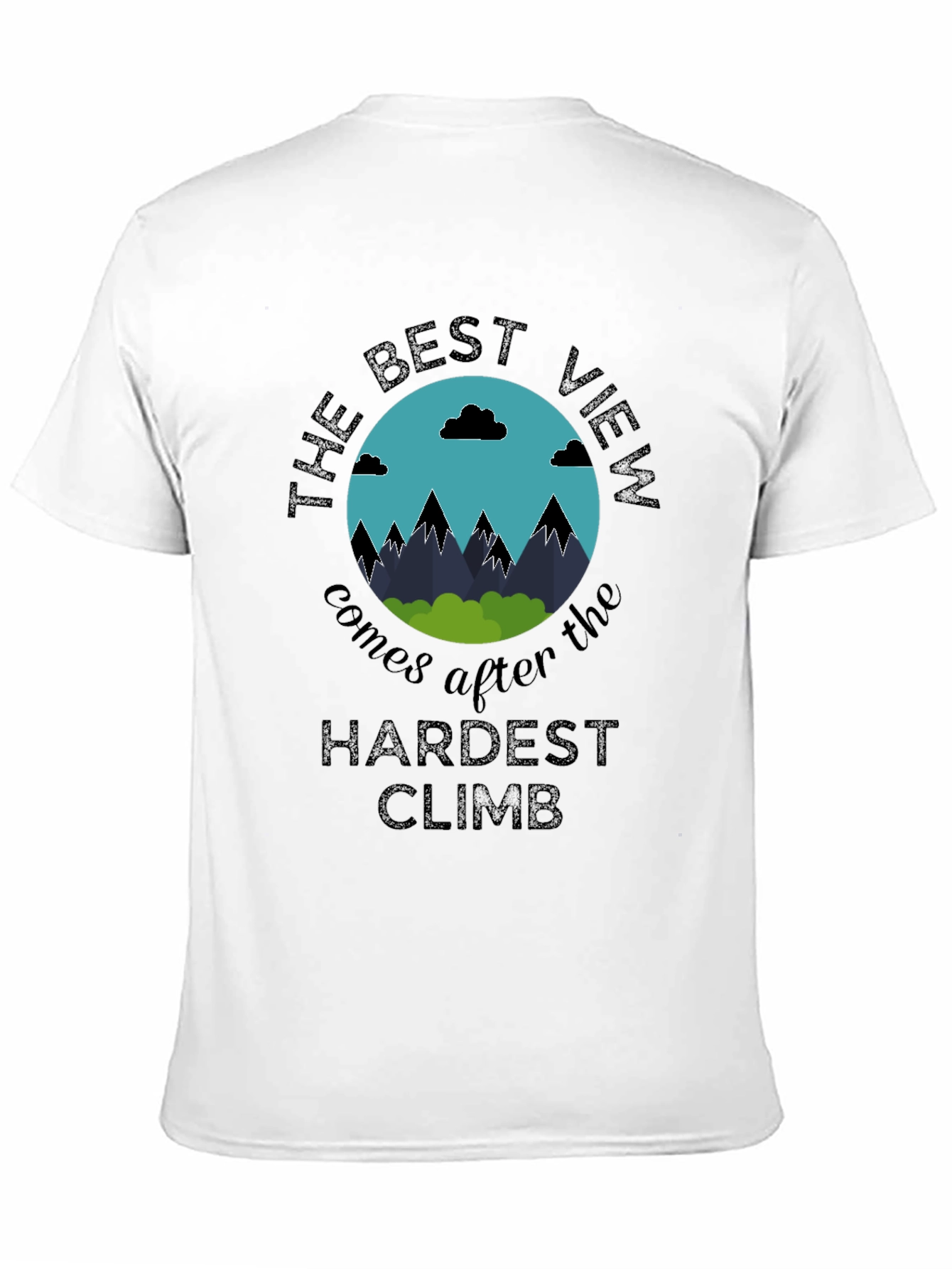The Best View T-Shirt - Motivational Climbing Shirt