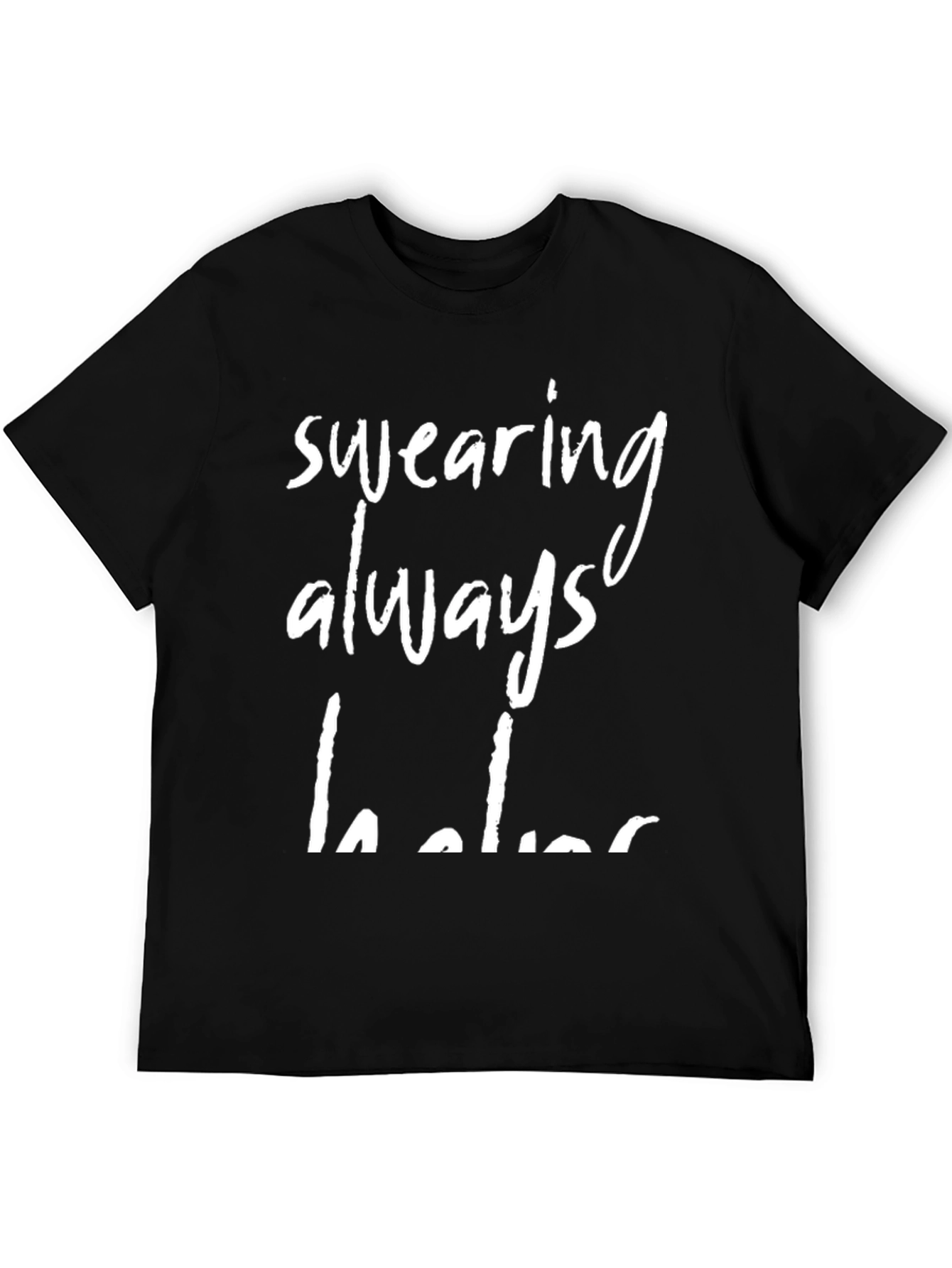 Funny Swearing Always Helps Graphic T-Shirt