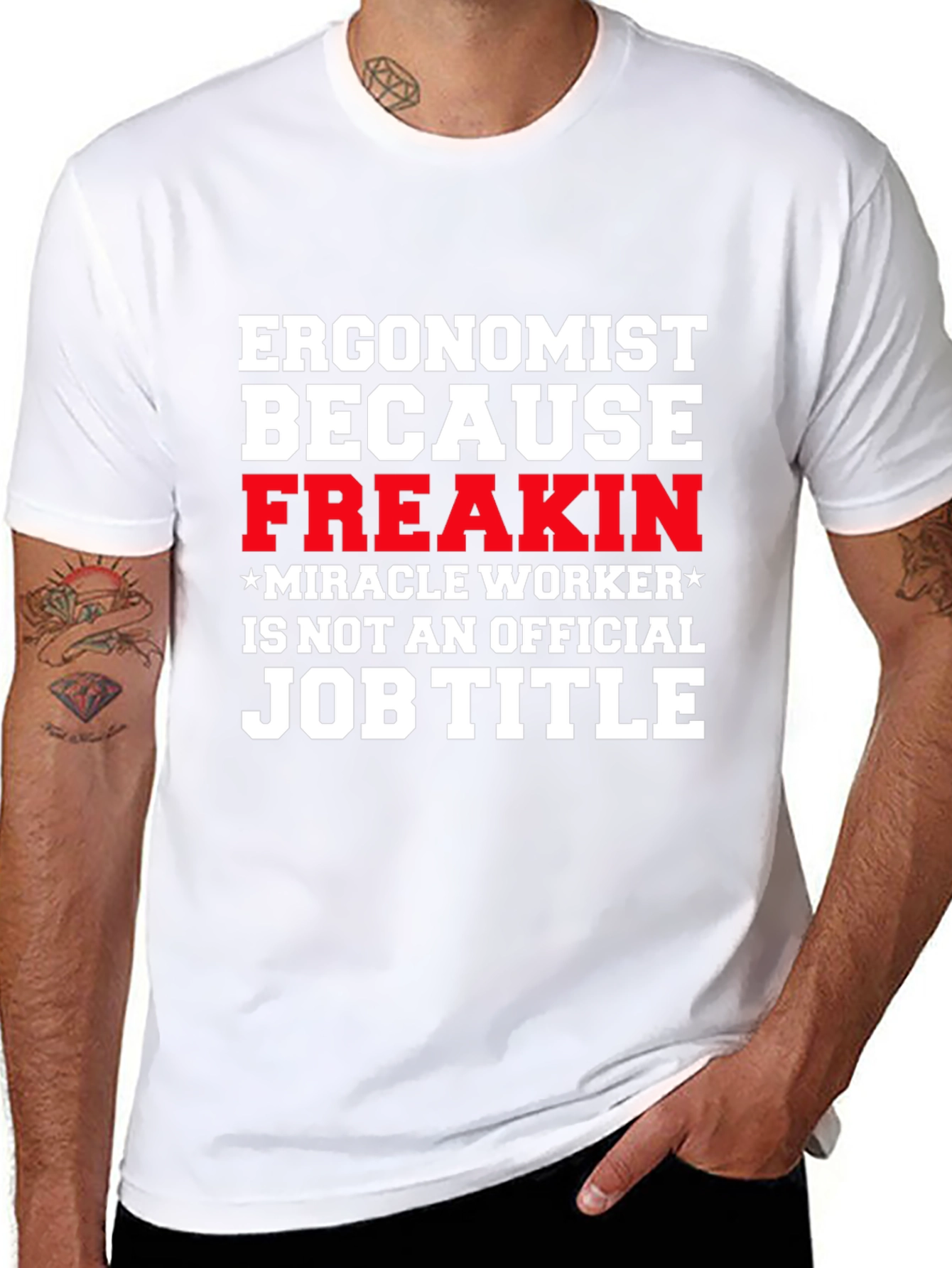 Ergonomist Freakin Miracle Worker Funny T-Shirt