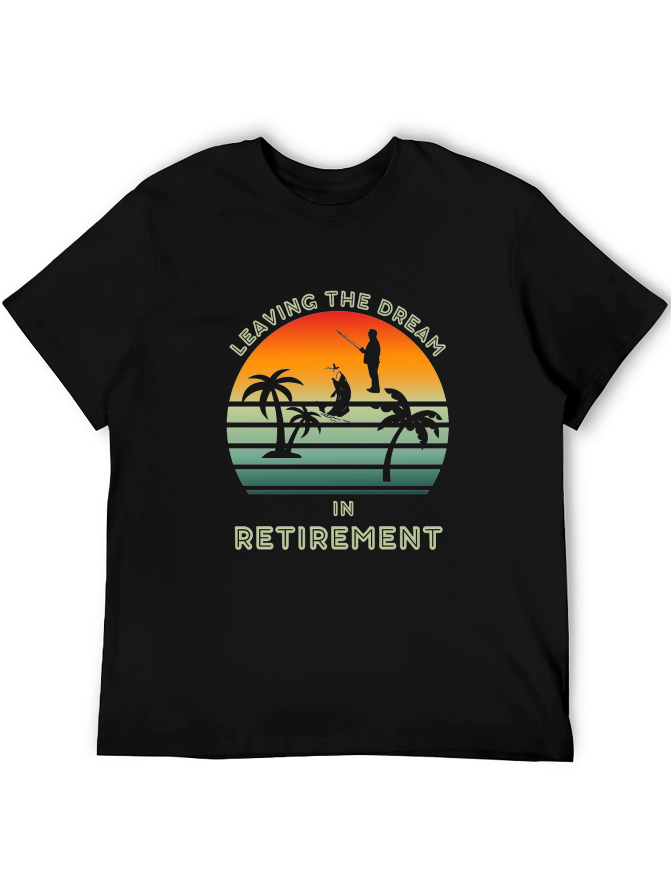 Leaving The Dream In Retirement T-Shirt