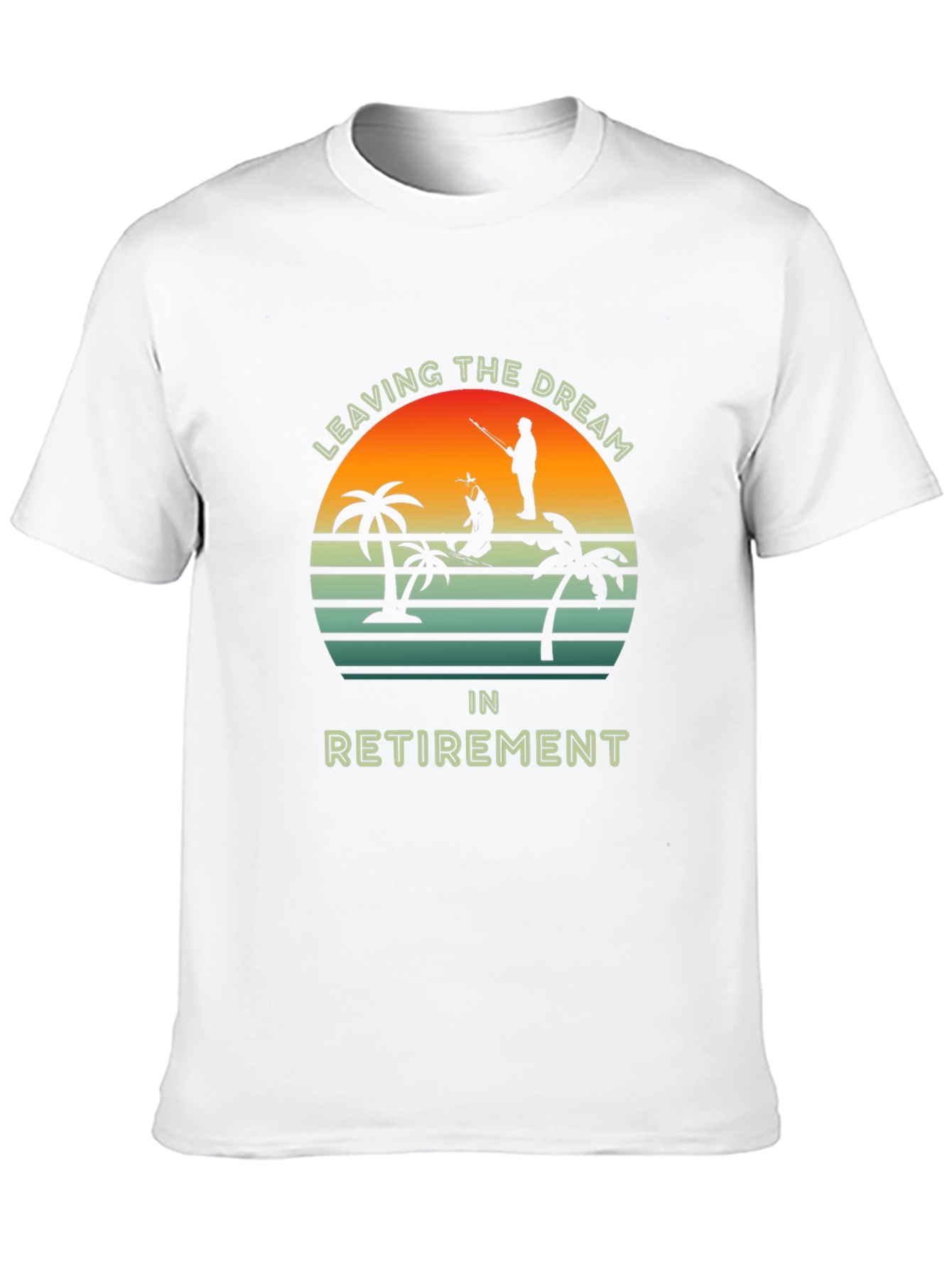 Leaving The Dream In Retirement T-Shirt