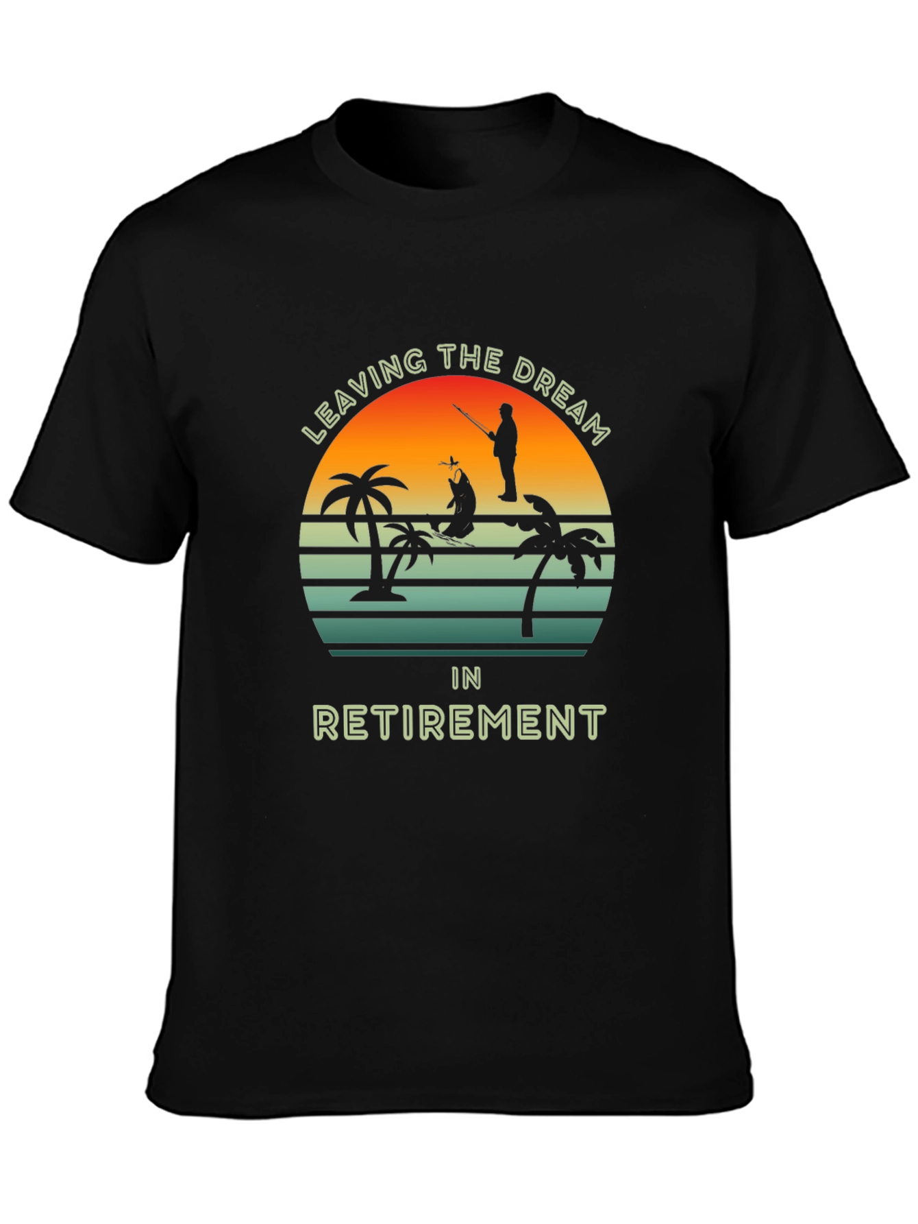 Leaving The Dream In Retirement T-Shirt