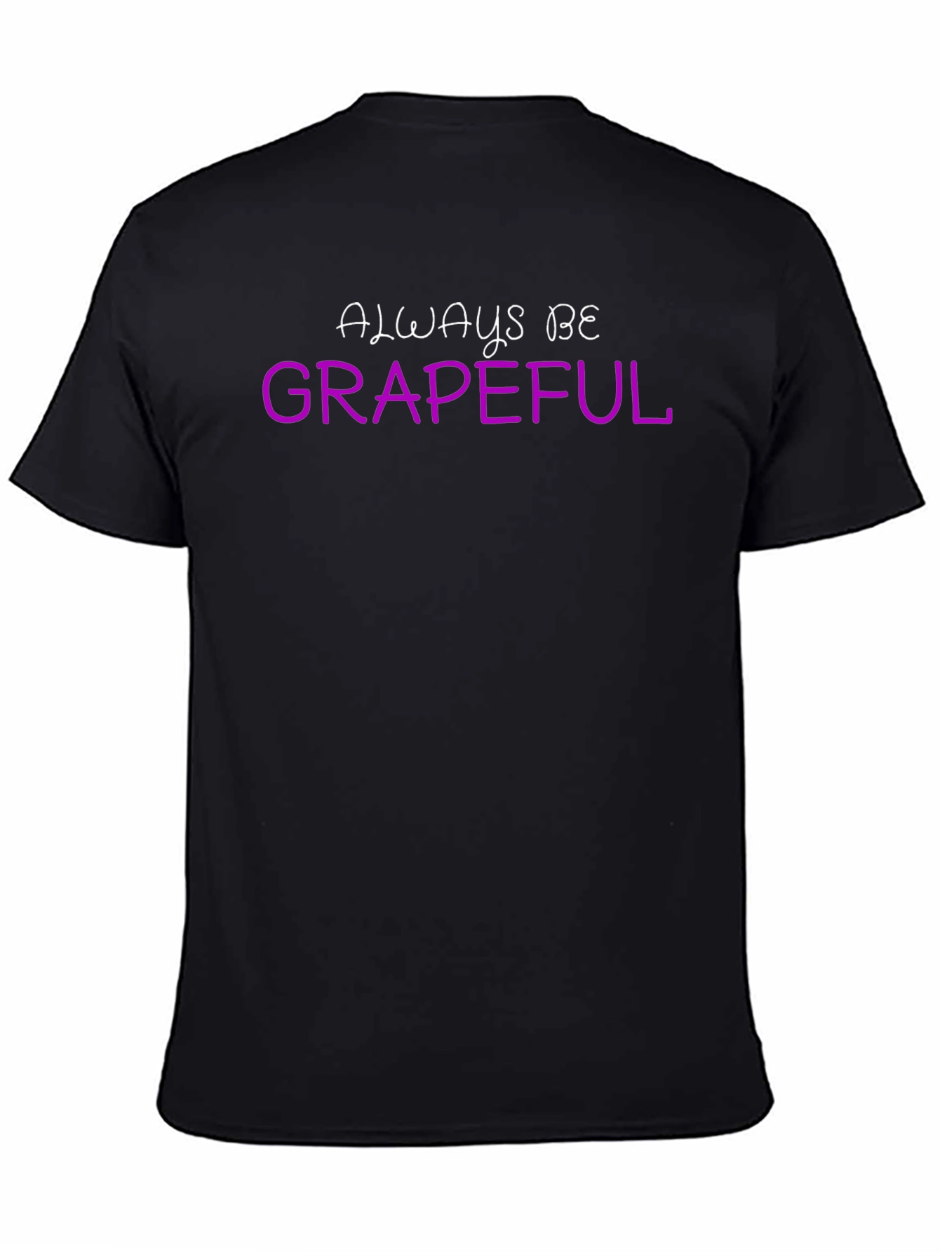 Always Be Grapeful Graphic T-Shirt