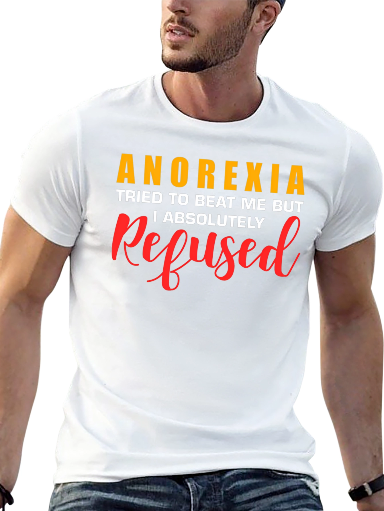 Anorexia Refused T-Shirt - Motivational Awareness Tee