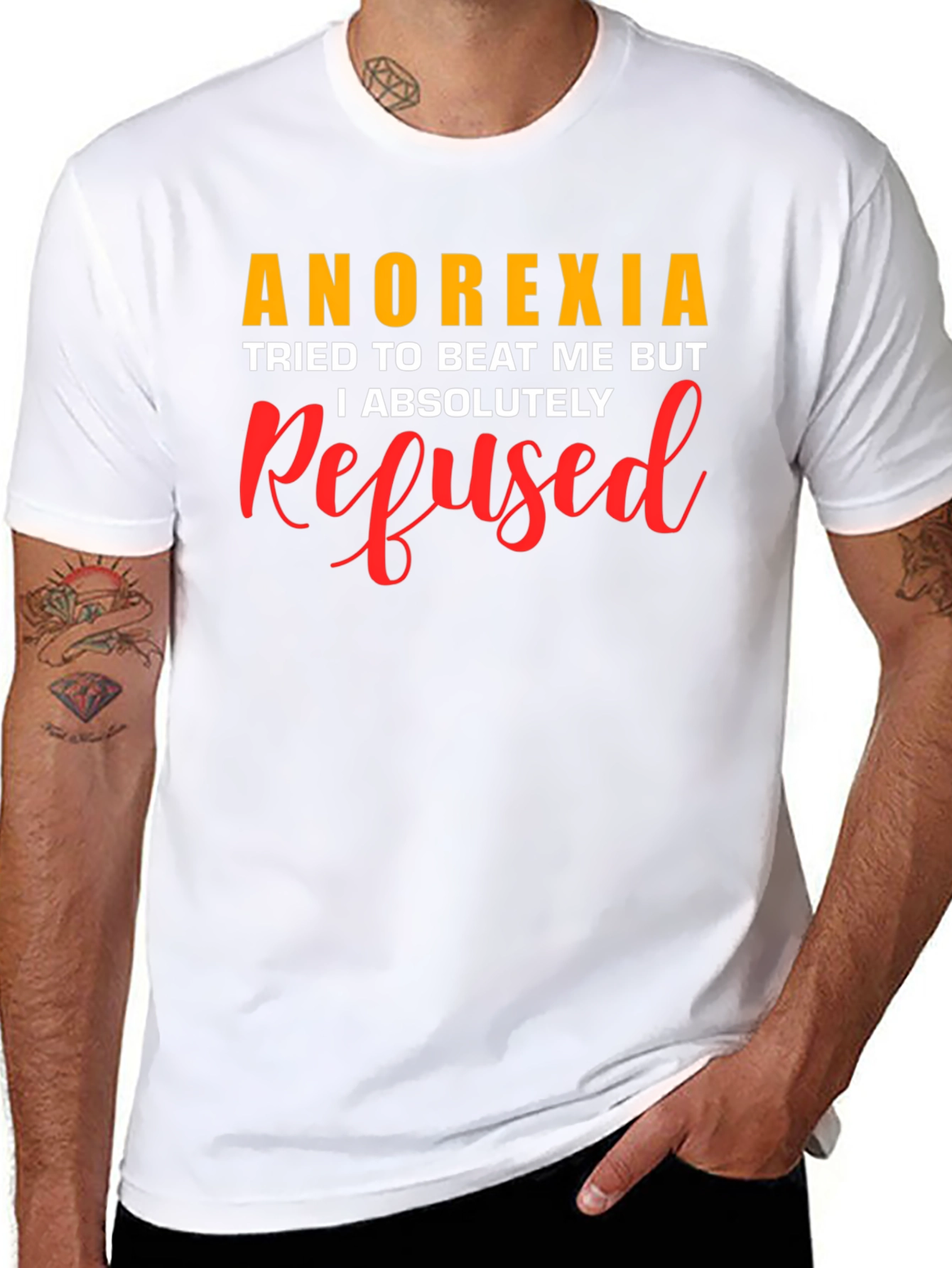 Anorexia Refused T-Shirt - Motivational Awareness Tee