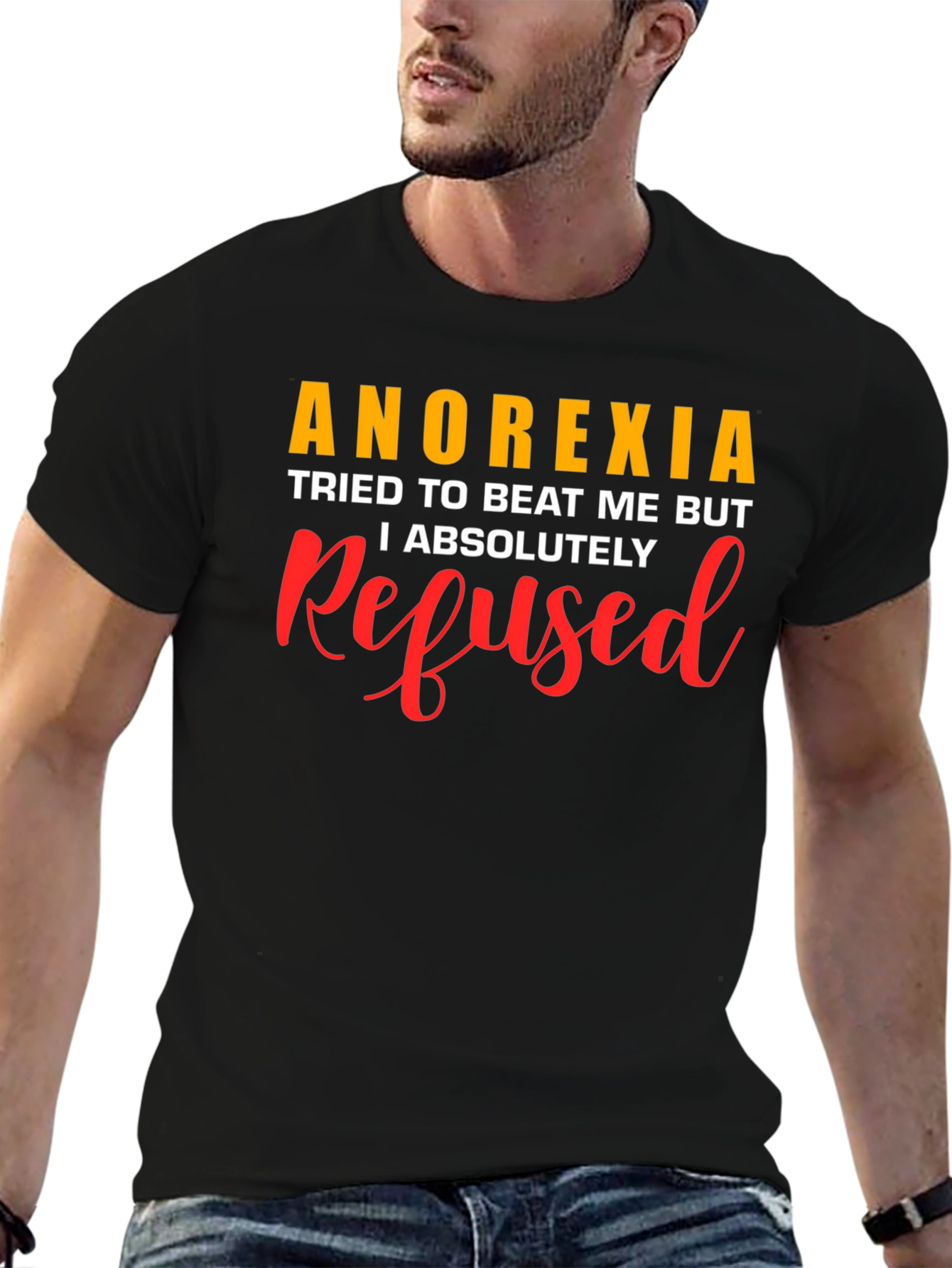 Anorexia Refused T-Shirt - Motivational Awareness Tee