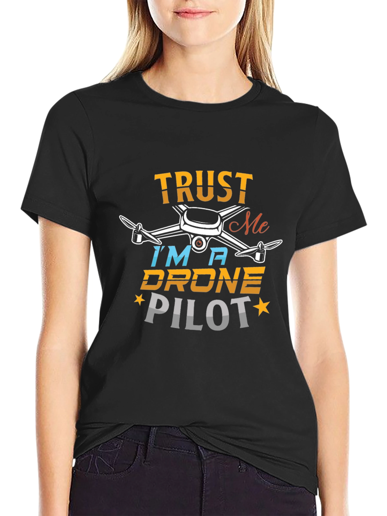 Trust Me Im a Drone Pilot T-Shirt