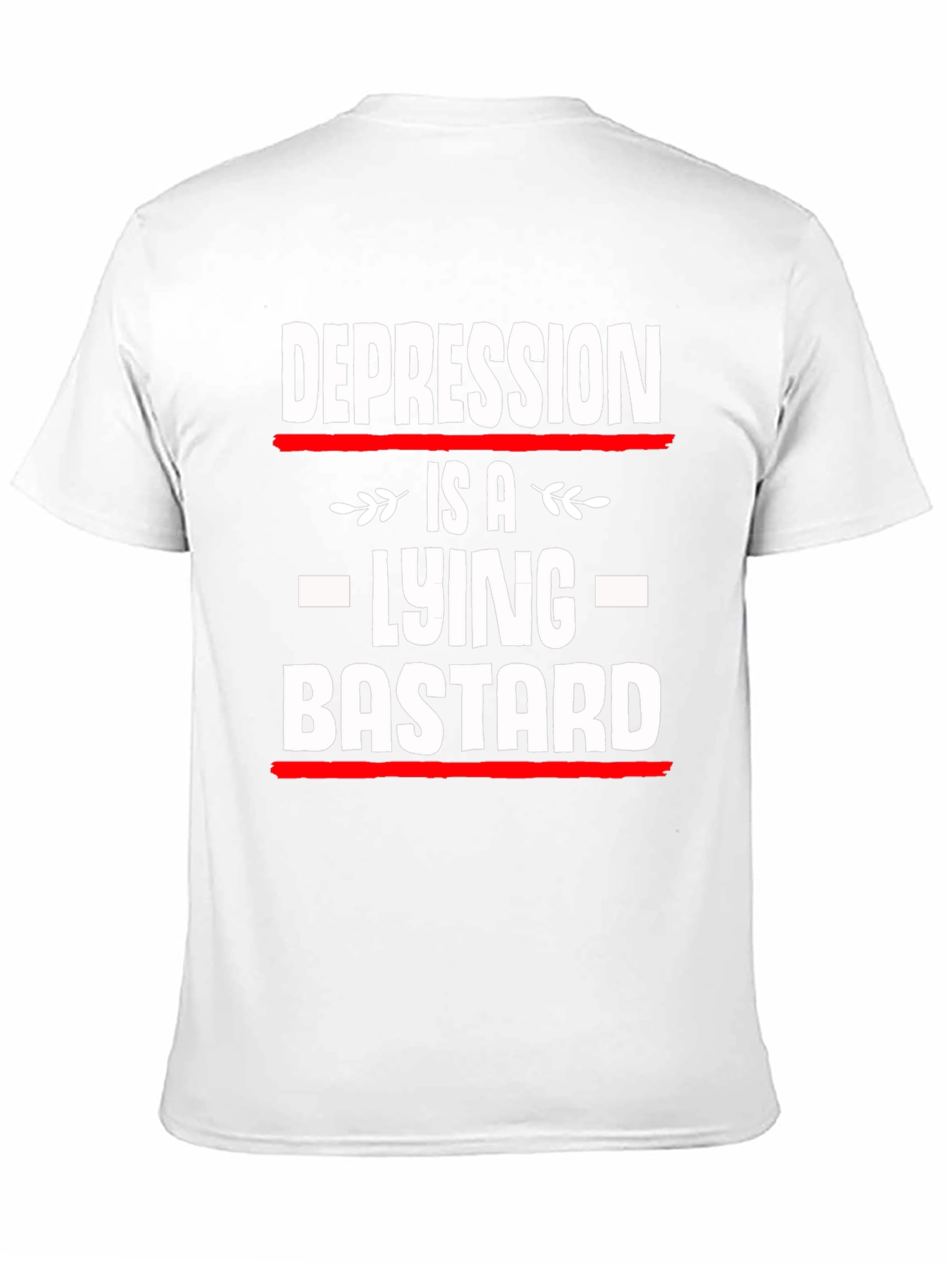 Depression is a Lying Bastard T-Shirt