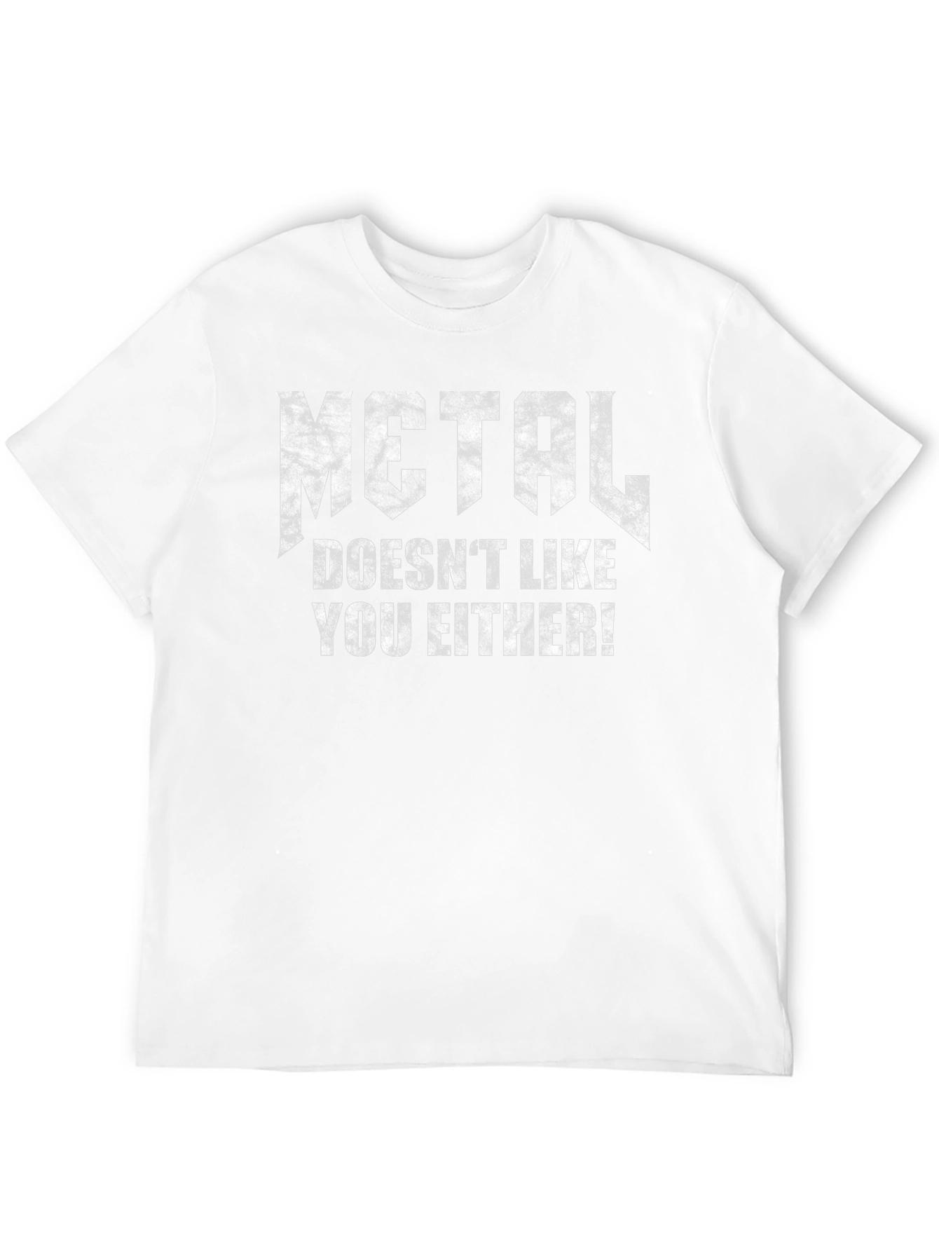 Metal Doesnt Like You Either Black T-Shirt