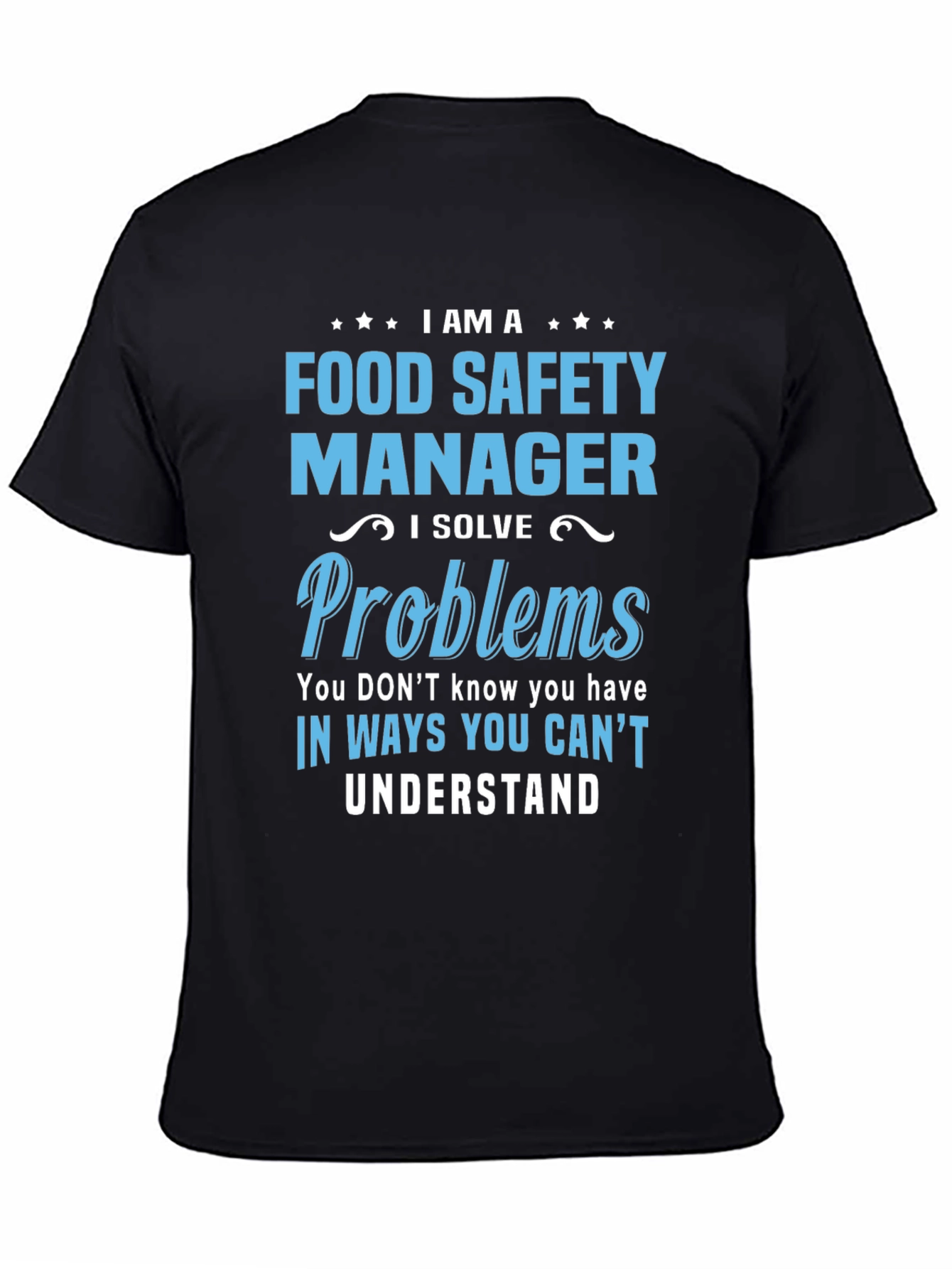 Food Safety Manager T-Shirt: I Solve Problems
