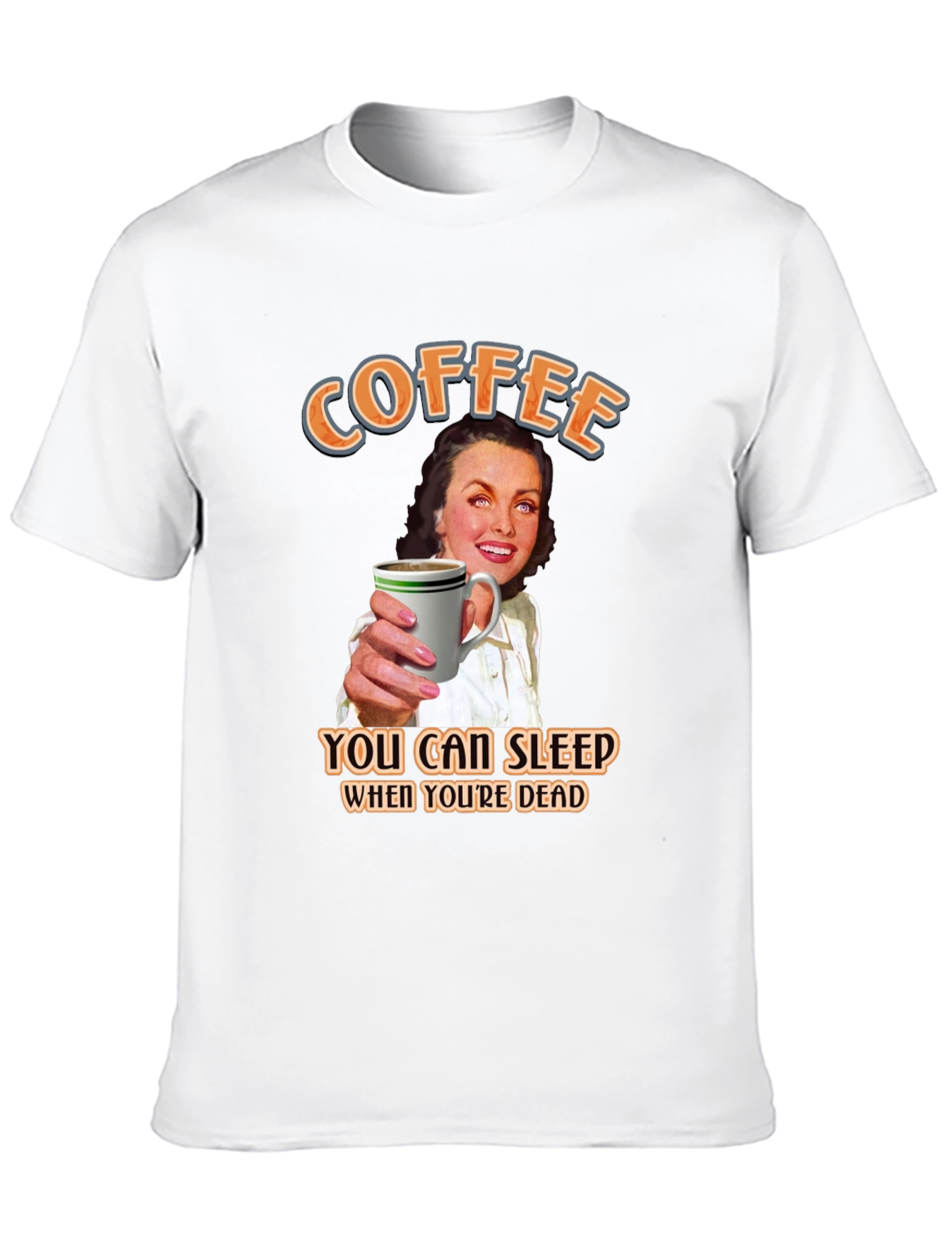 Coffee Lovers T-Shirt: Sleep When Youre Dead!