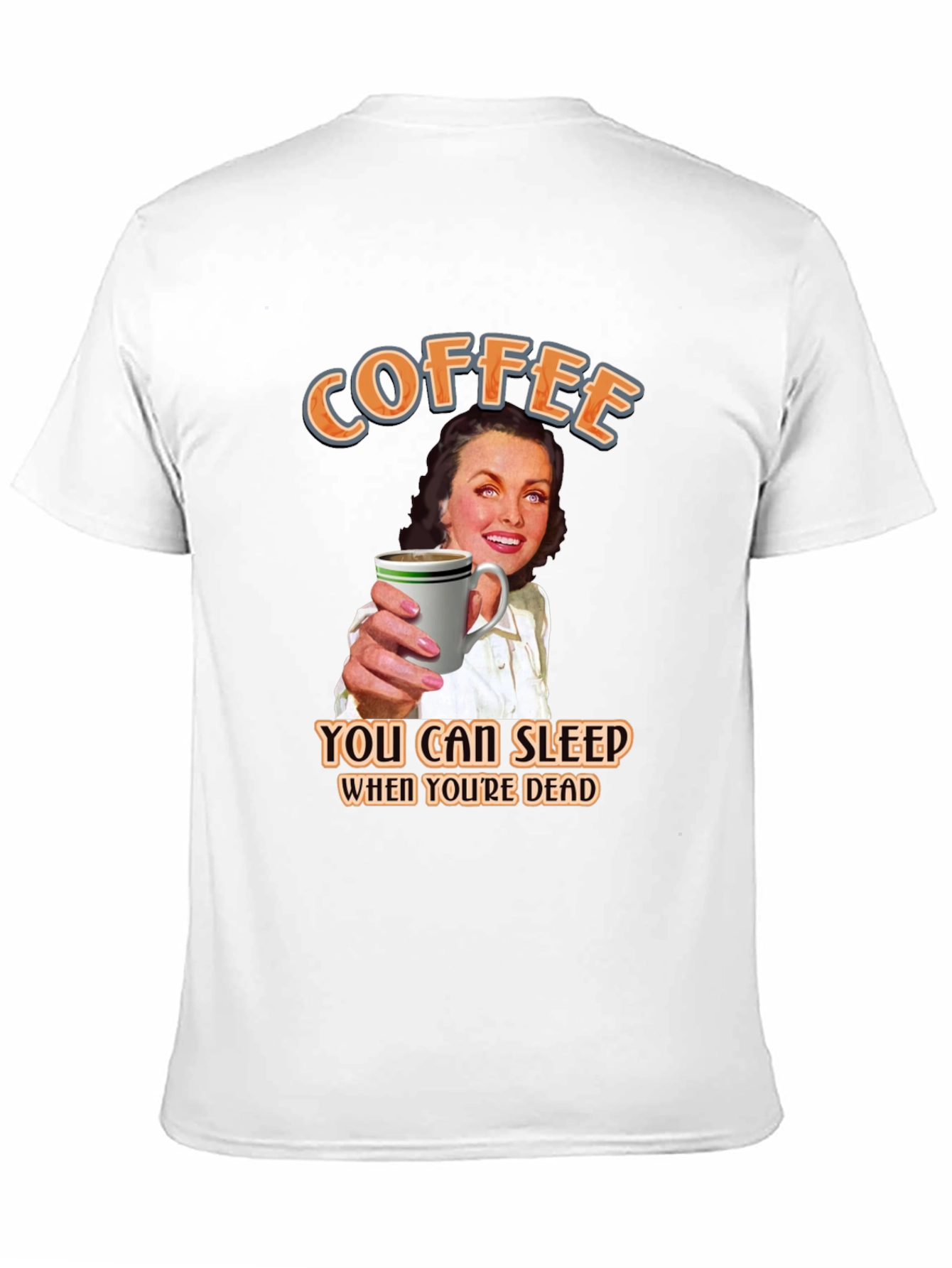 Coffee Lovers T-Shirt: Sleep When Youre Dead!