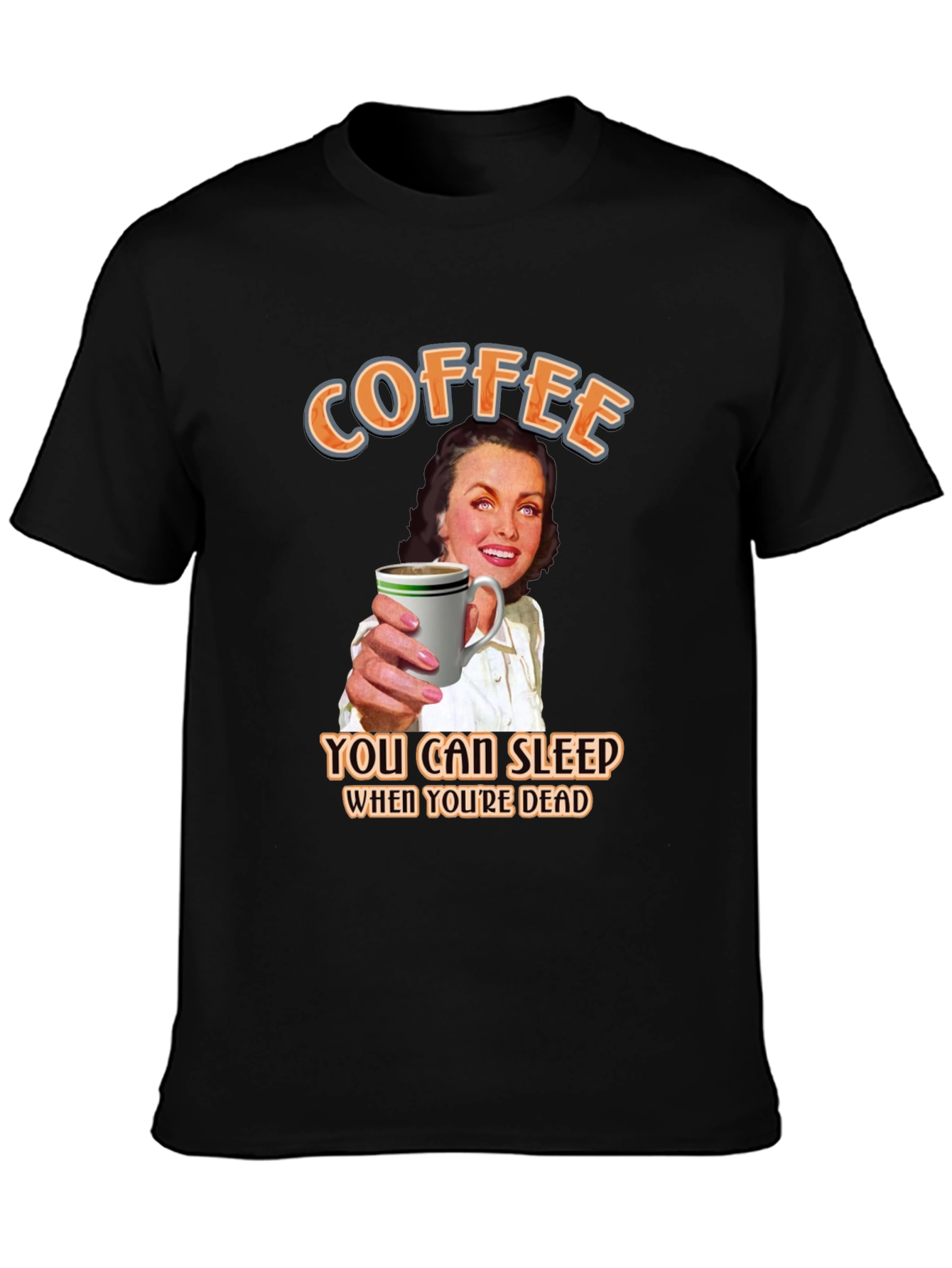 Coffee Lovers T-Shirt: Sleep When Youre Dead!