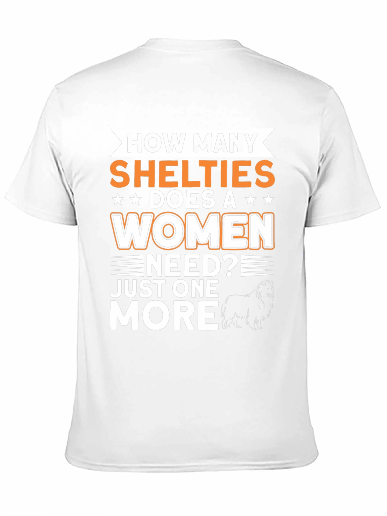 How Many Shelties Does a Woman Need T-Shirt