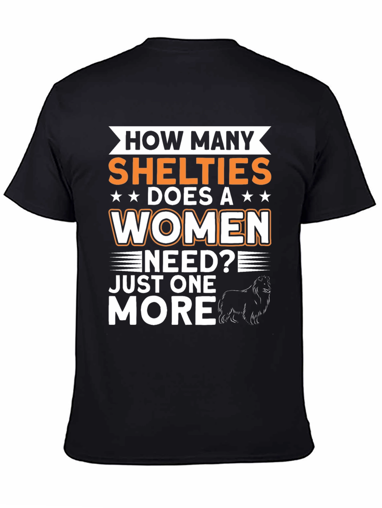 How Many Shelties Does a Woman Need T-Shirt