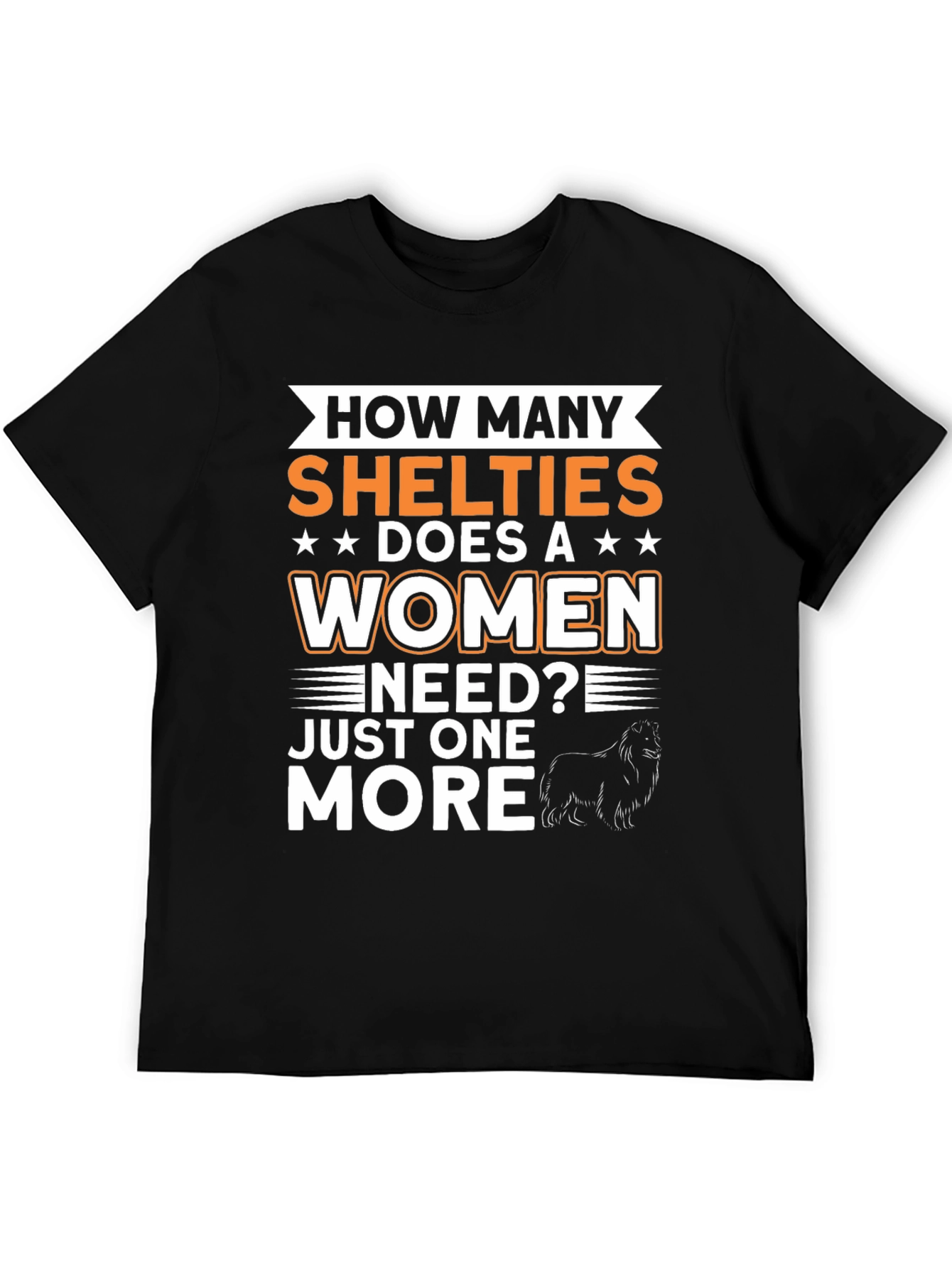 How Many Shelties Does a Woman Need T-Shirt