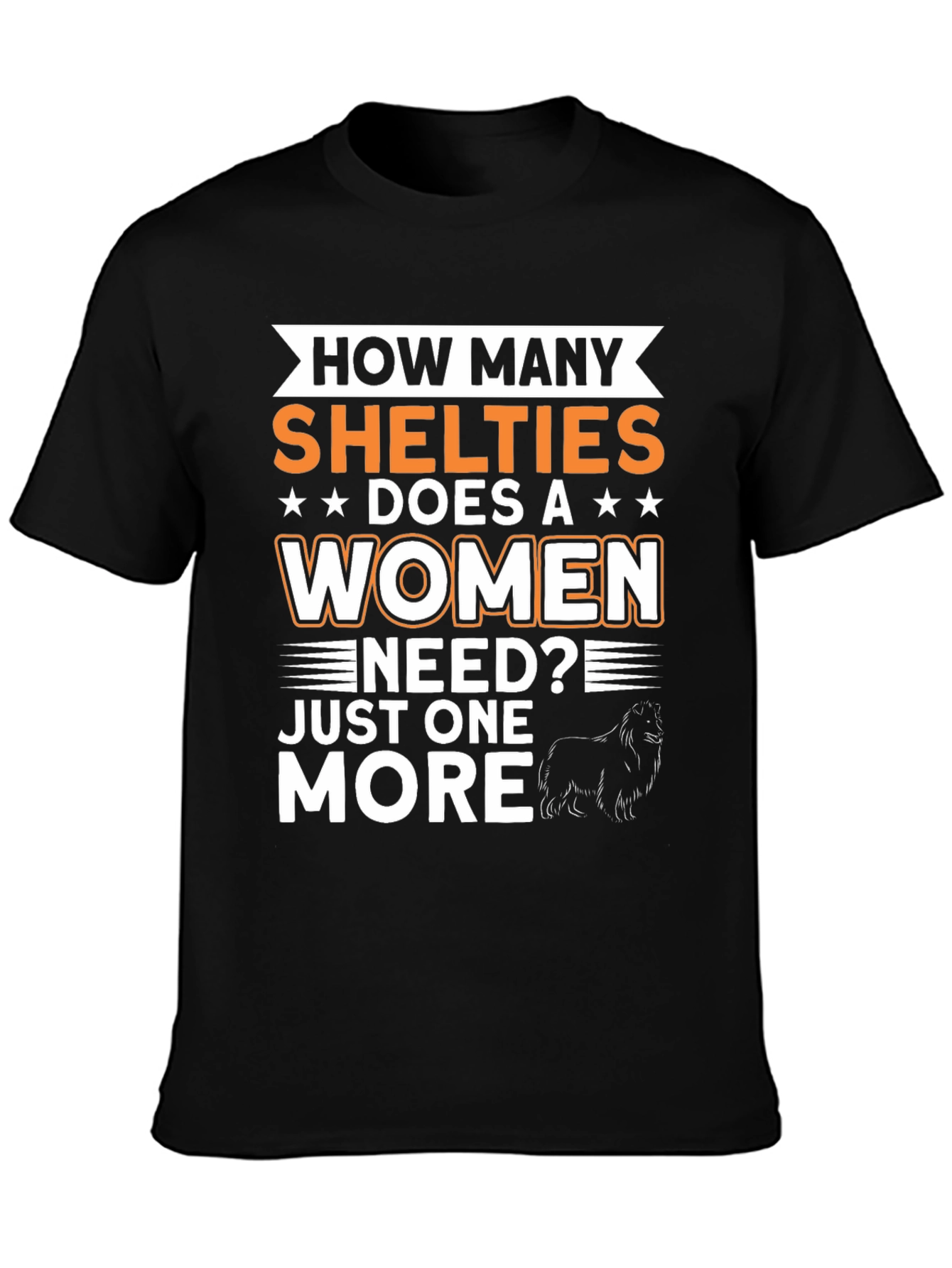 How Many Shelties Does a Woman Need T-Shirt