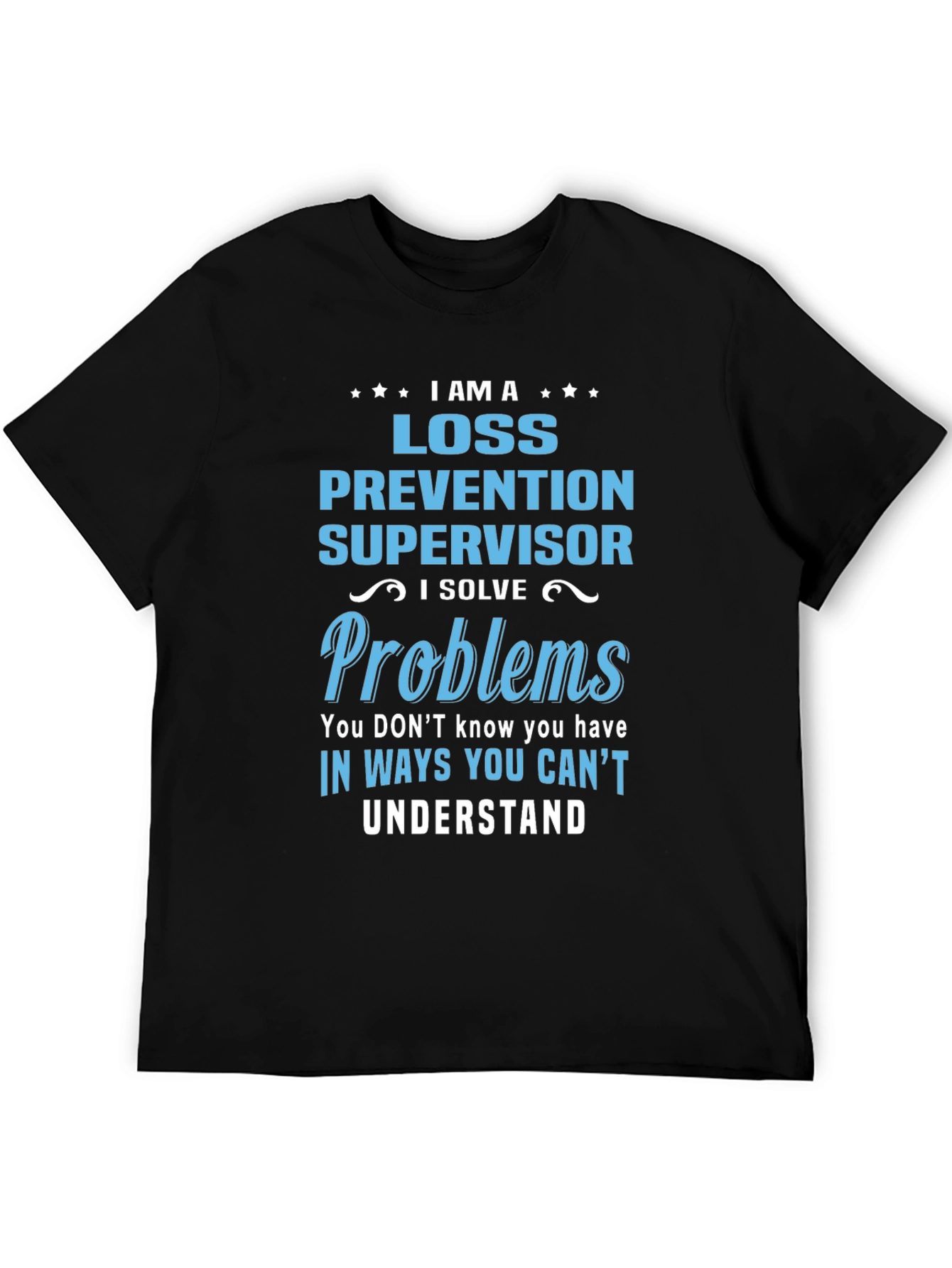 Loss Prevention Supervisor T-Shirt - Problem Solver