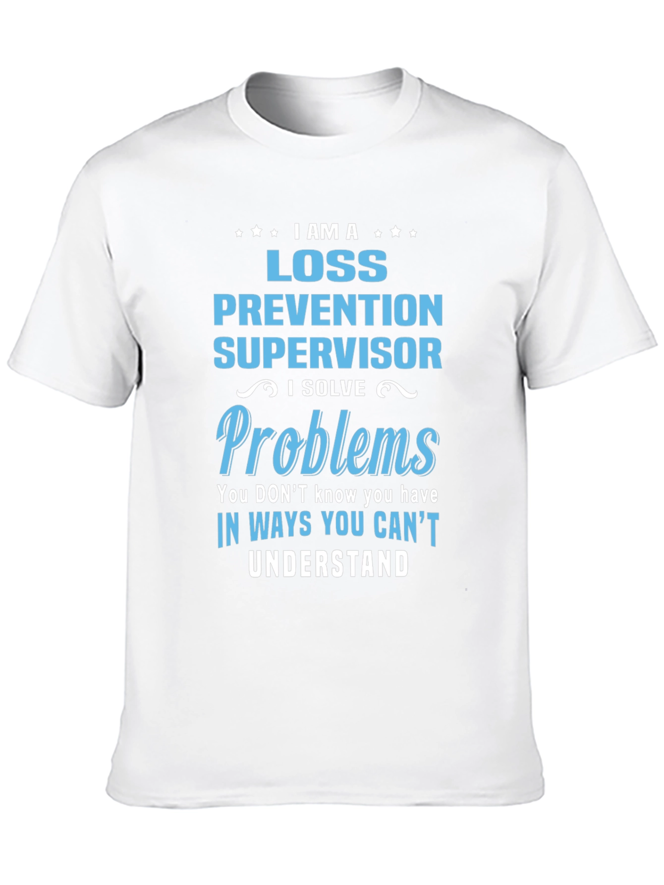 Loss Prevention Supervisor T-Shirt - Problem Solver
